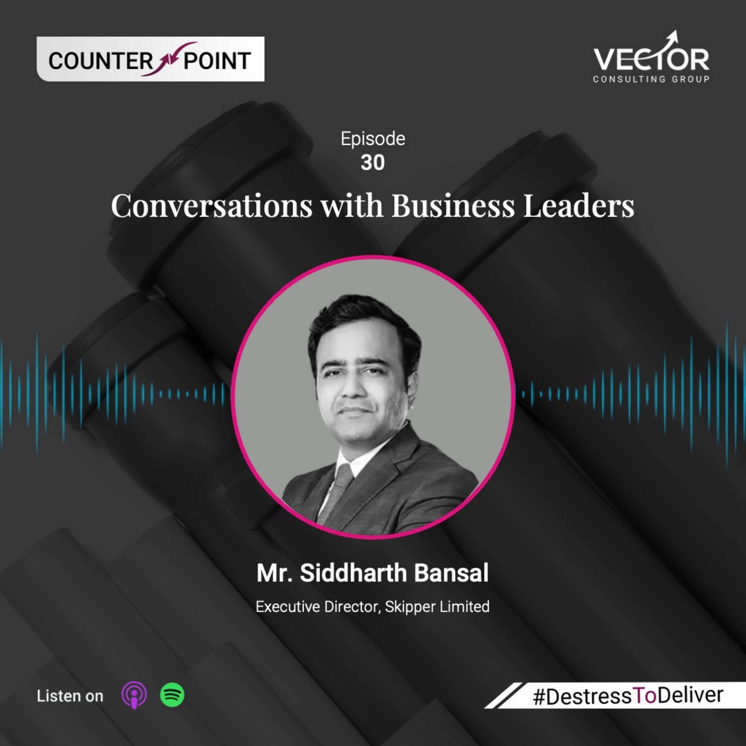 Ep#30 Conversations with Business Leaders: Siddharth Bansal, Executive Director, Skipper Limited episode artwork