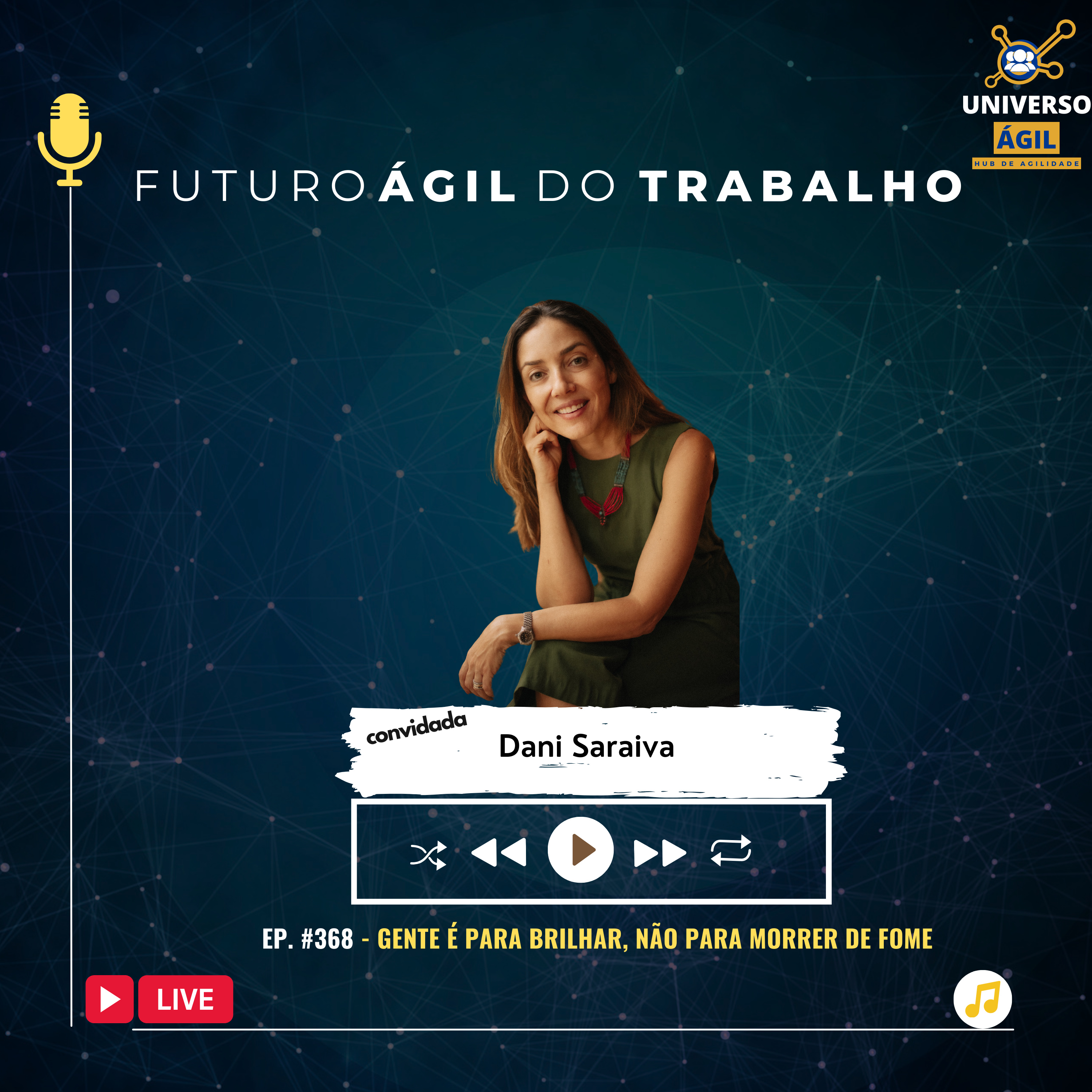 #FuturoAgilDoTrabalho E368 Gente é para brilhar, não para morrer de fome episode artwork