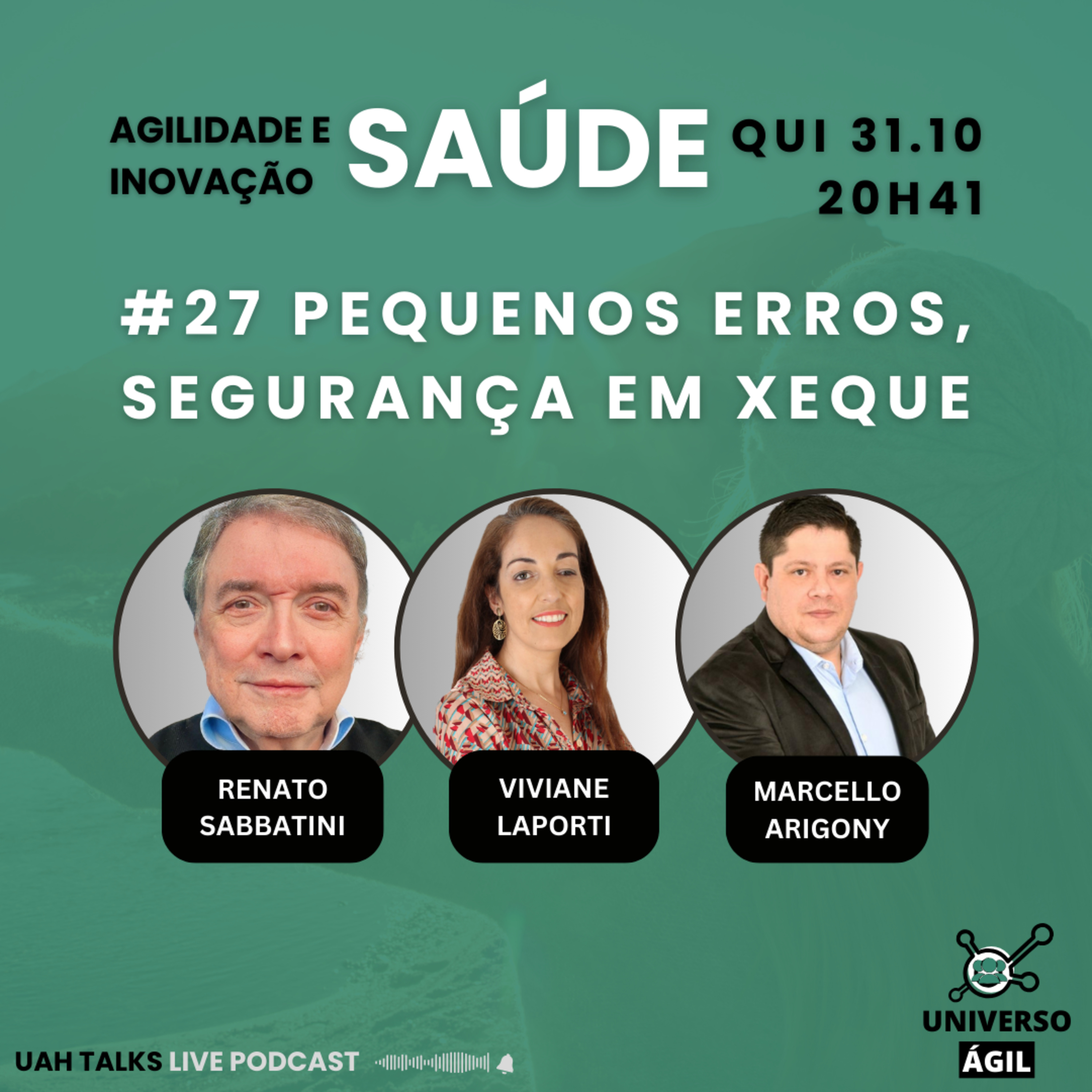 #UAHTalks #SAÚDE EP27 Pequenos Erros, Segurança em Xeque QUI 31.10.24 20h41