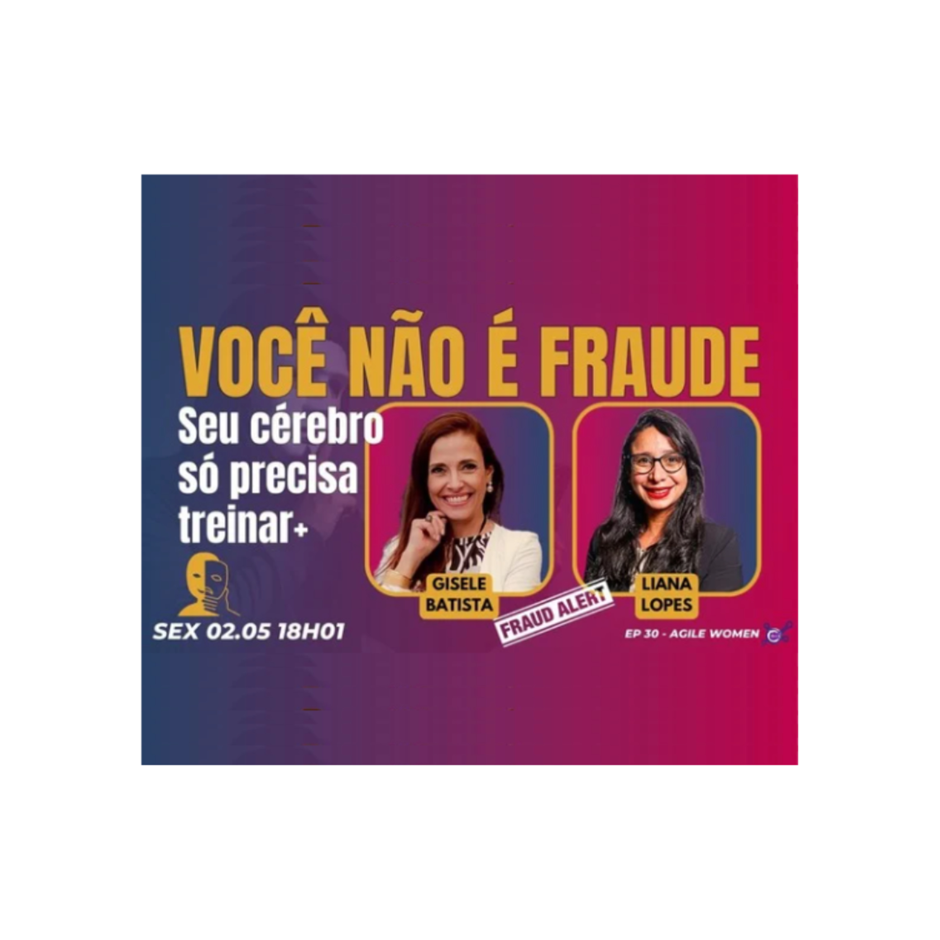 #AgileWomen EP30 Você não é fraude: seu cérebro só precisa treinar+ SEX 02.05.25 18h01 episode artwork