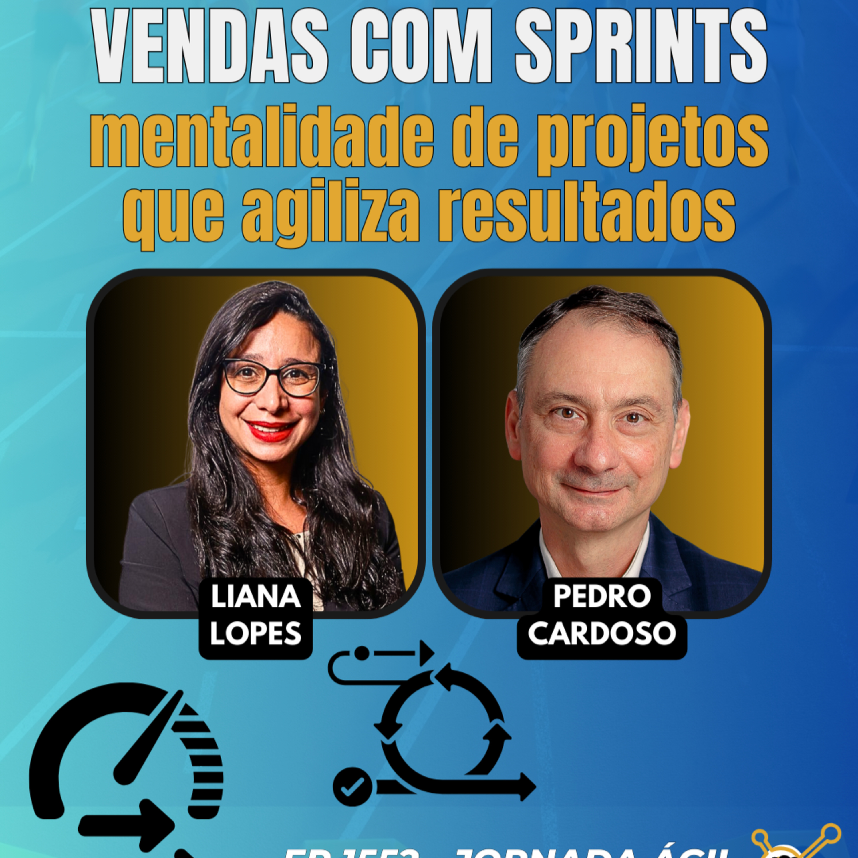#JornadaÁgil EP1552 Vendas com Sprints: A Mentalidade de Projetos que Agiliza Resultados SAB 10.05.25 07h31 episode artwork