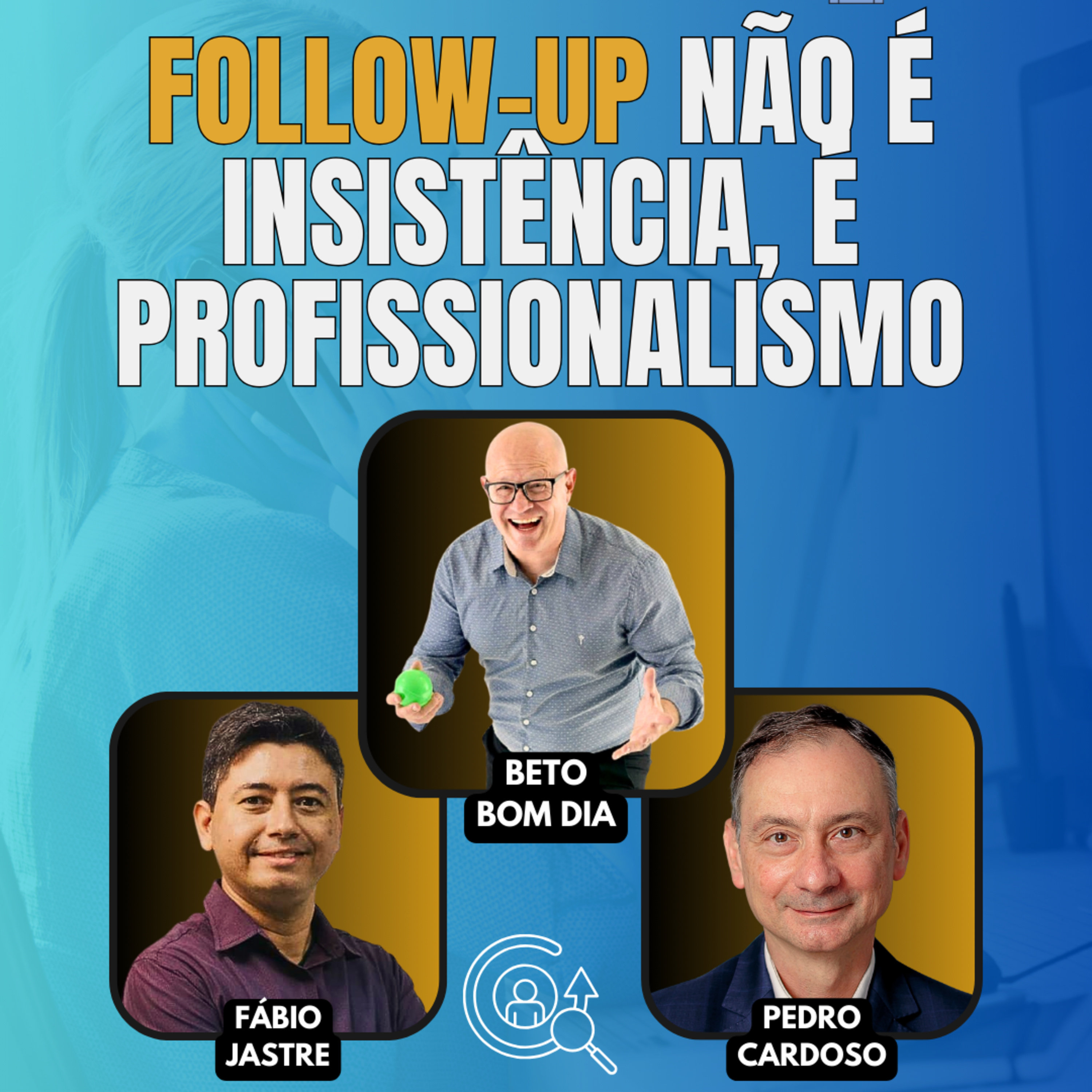 #JornadaÁgil EP1825 Follow-up não é Insistência, é Profissionalismo SAB 07.02.26 07h31 episode artwork