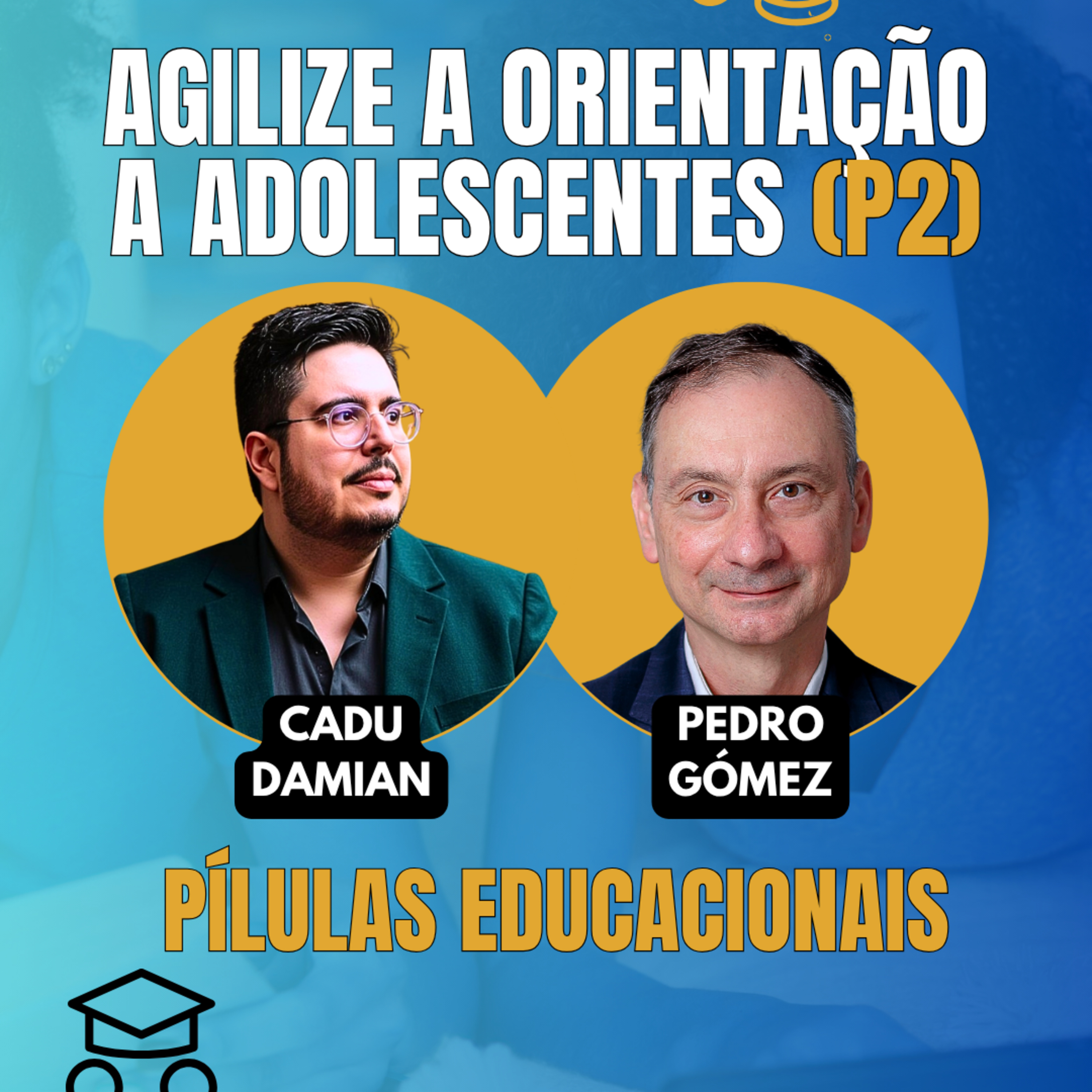 #JornadaÁgil EP1906 Agilize a Orientação a Adolescentes: Pílulas Educacionais (P2) 29.04.26 07h31 episode artwork