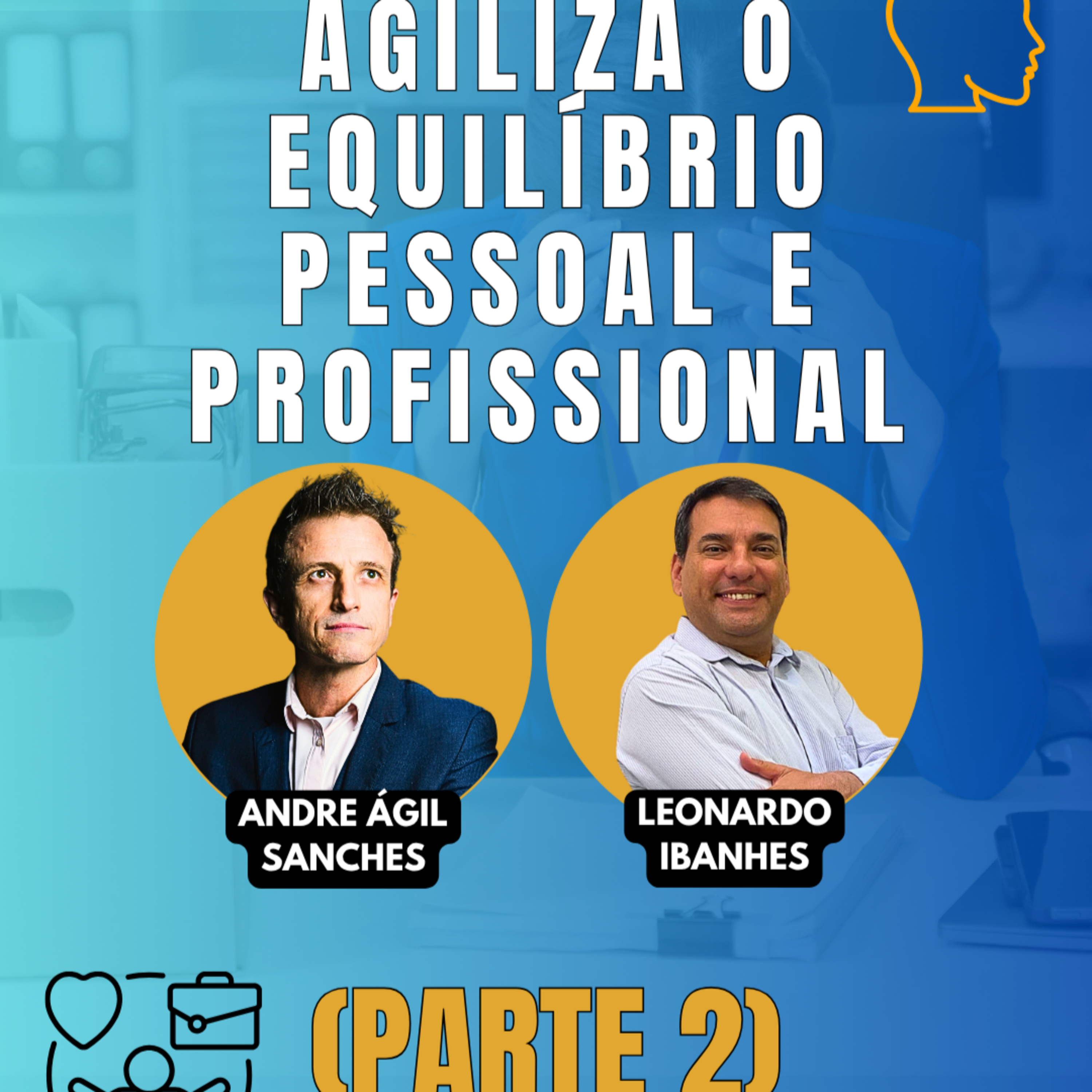 #JornadaÁgil EP1936 Agiliza o Equilíbrio Pessoal e Profissional (Parte 2) SEX 29.05.26 08h01 episode artwork
