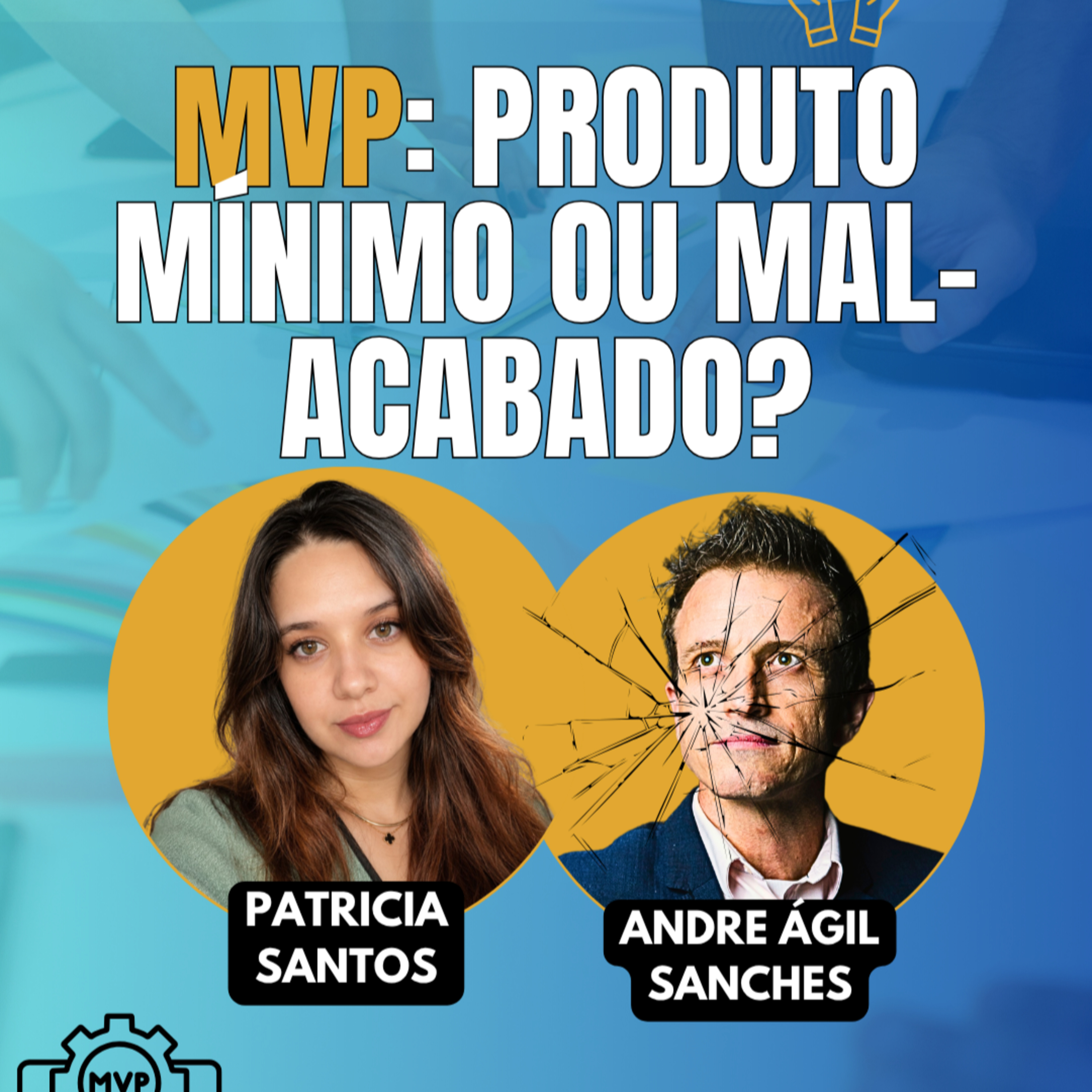 #JornadaÁgil EP2024 MVP: Produto Mínimo ou Mal-Acabado? TER 25.08.26 12h01 episode artwork