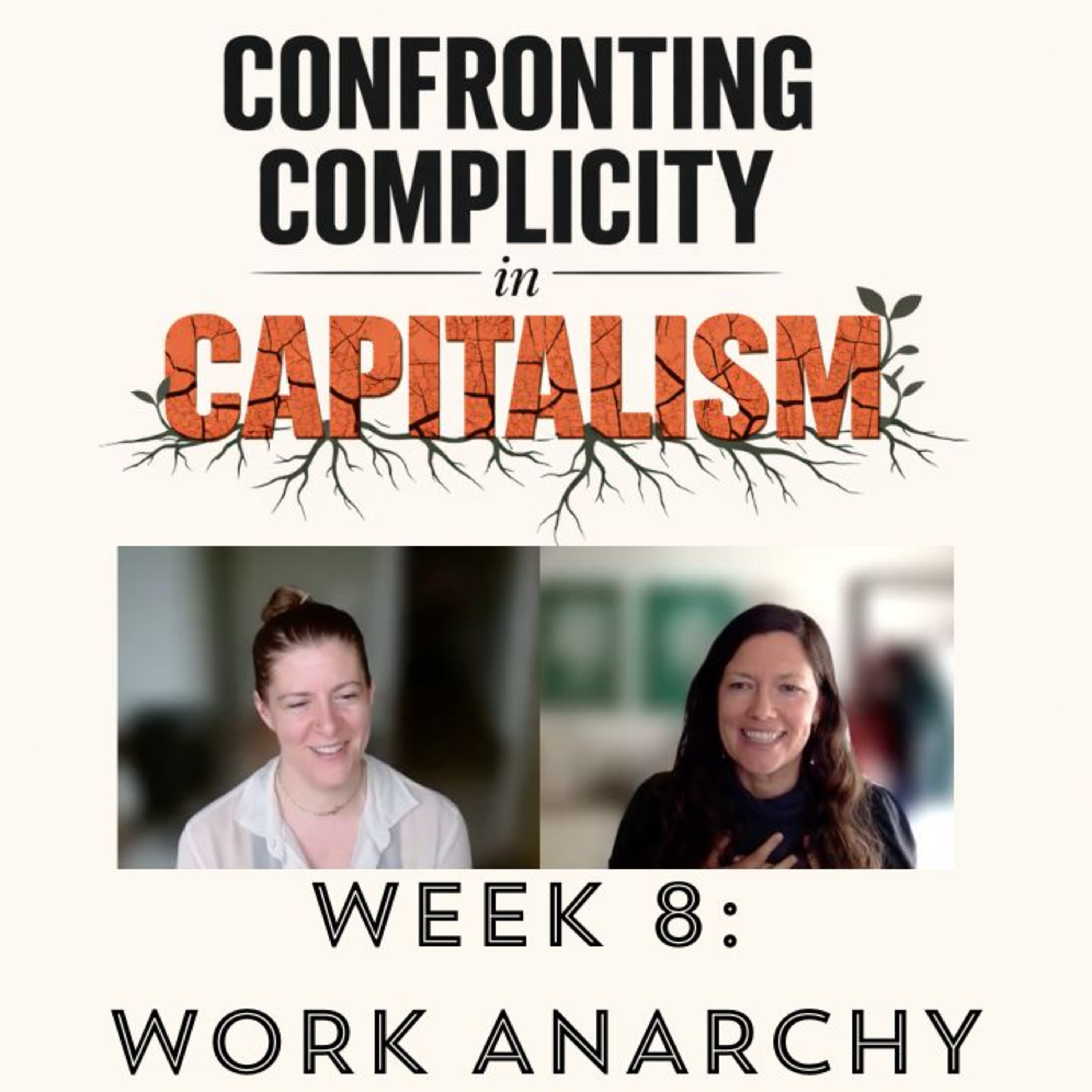 Confronting Complicity in Capitalism, Week 8: Work Anarchy episode artwork