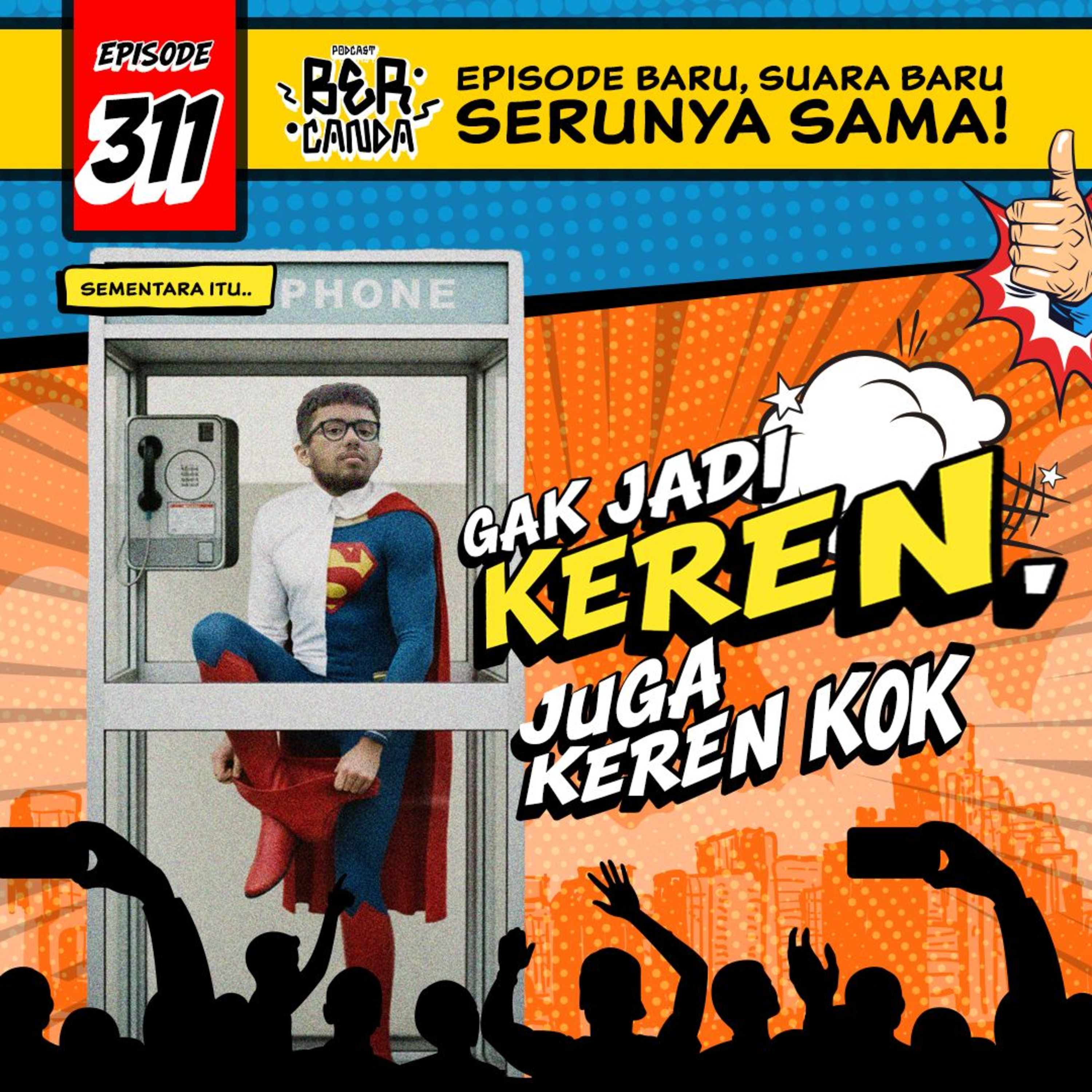 Eps. 311 GAK JADI KEREN, JUGA KEREN KOK