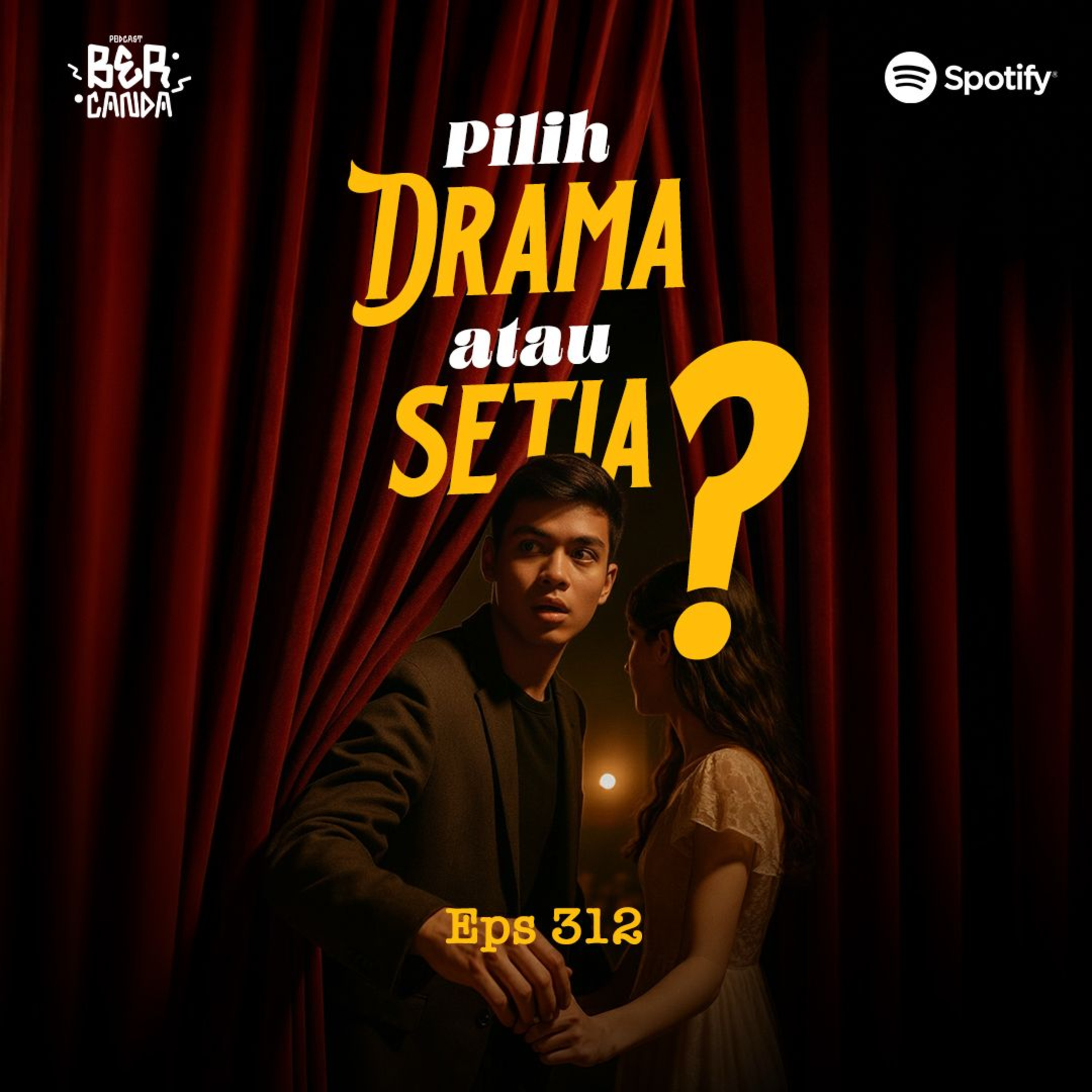 Eps. 312 Pilih Drama Atau Setia?