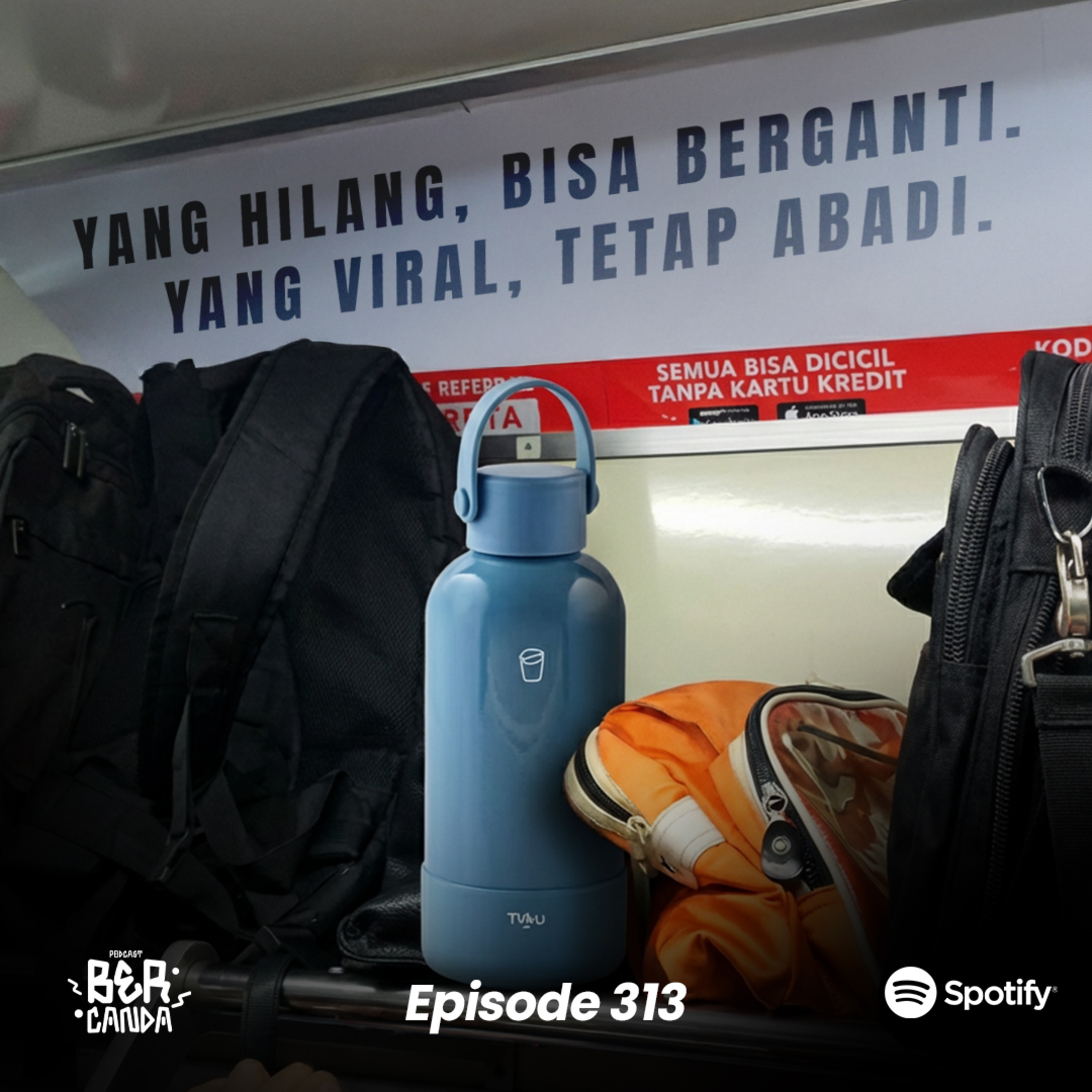 Eps. 313 Yang Hilang, Bisa Berganti. Yang Viral, Tetap Abadi.