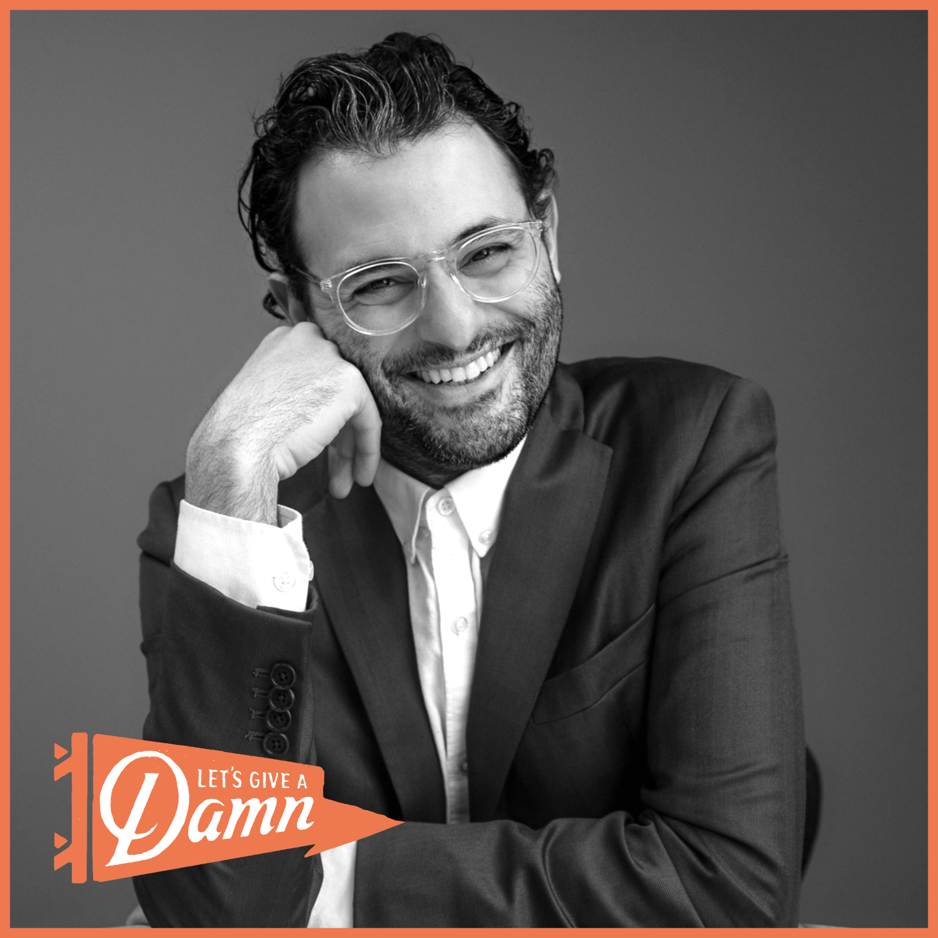 Arian Moayed: Artists Have the Answers, Show Up Again and Again, and...Ditch Your Smartphone? — Let's Give A Damn cover