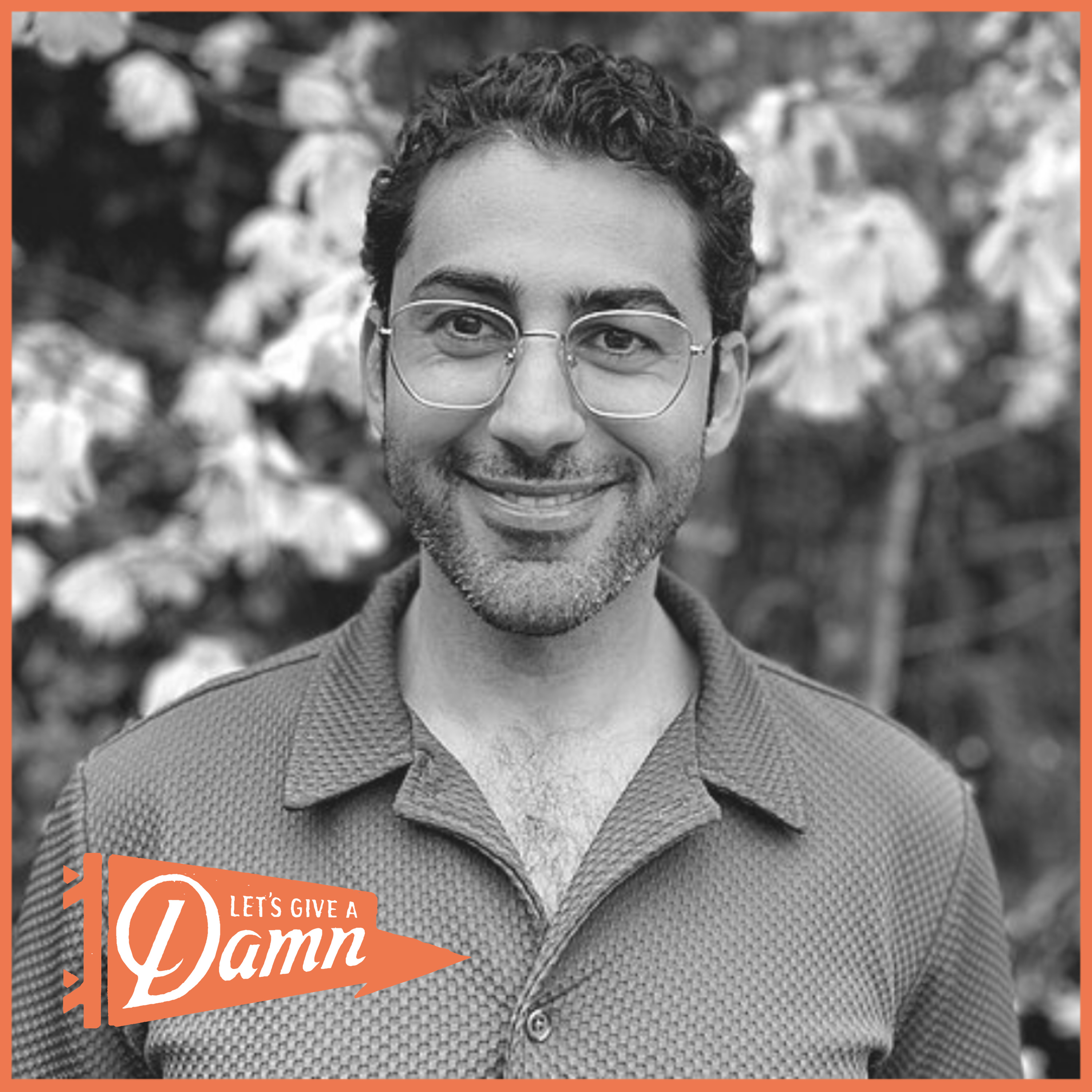 Mohsen Mahdawi: Nonviolent Resistance, Buddhism, and the Battle Between Fear and Love — Let's Give A Damn cover