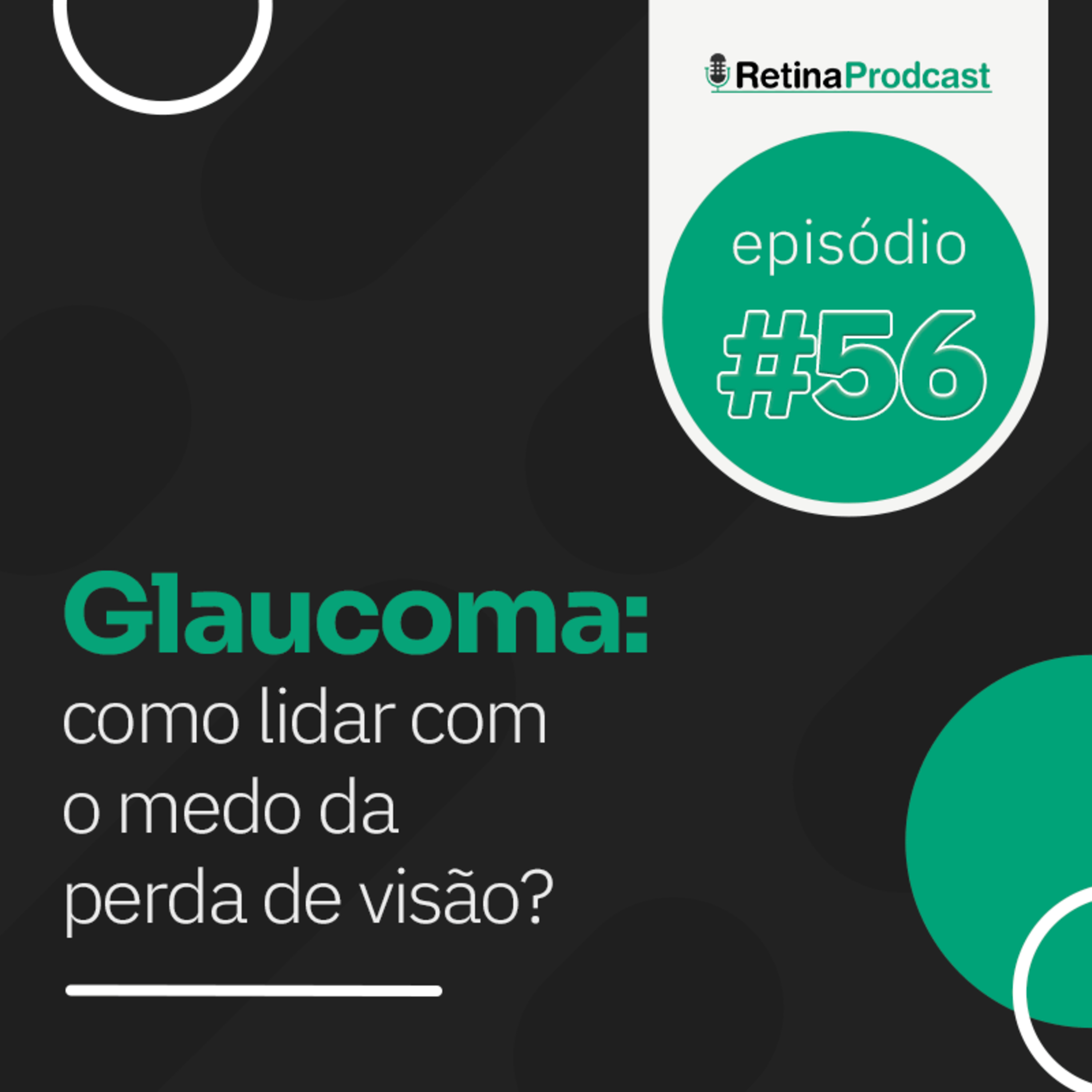 Live #57: Glaucoma: como lidar com o medo da perda de visão? episode artwork