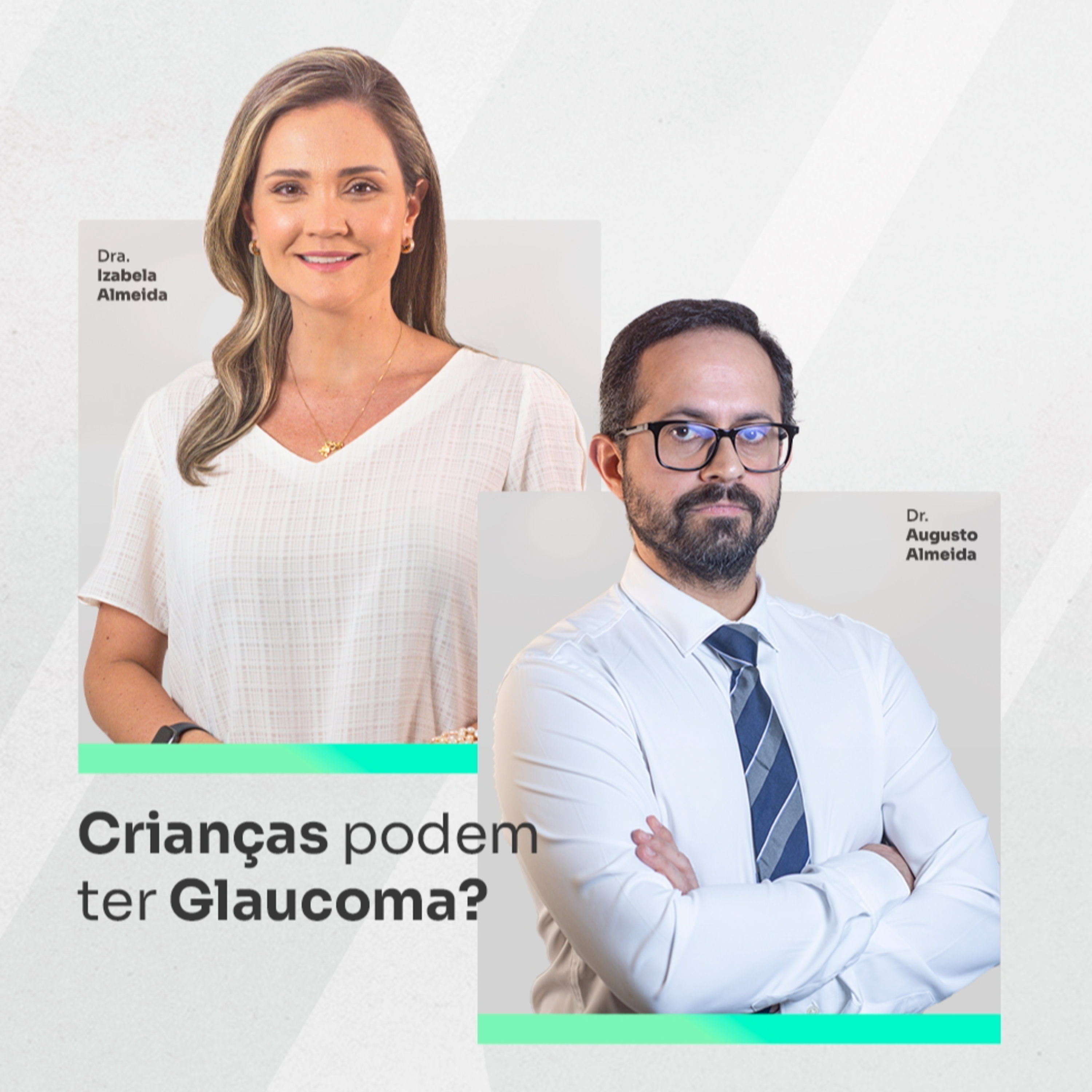 Live #111: Crianças podem ter Glaucoma? | Dra. Izabela Almeida e Dr. Augusto Almeida episode artwork