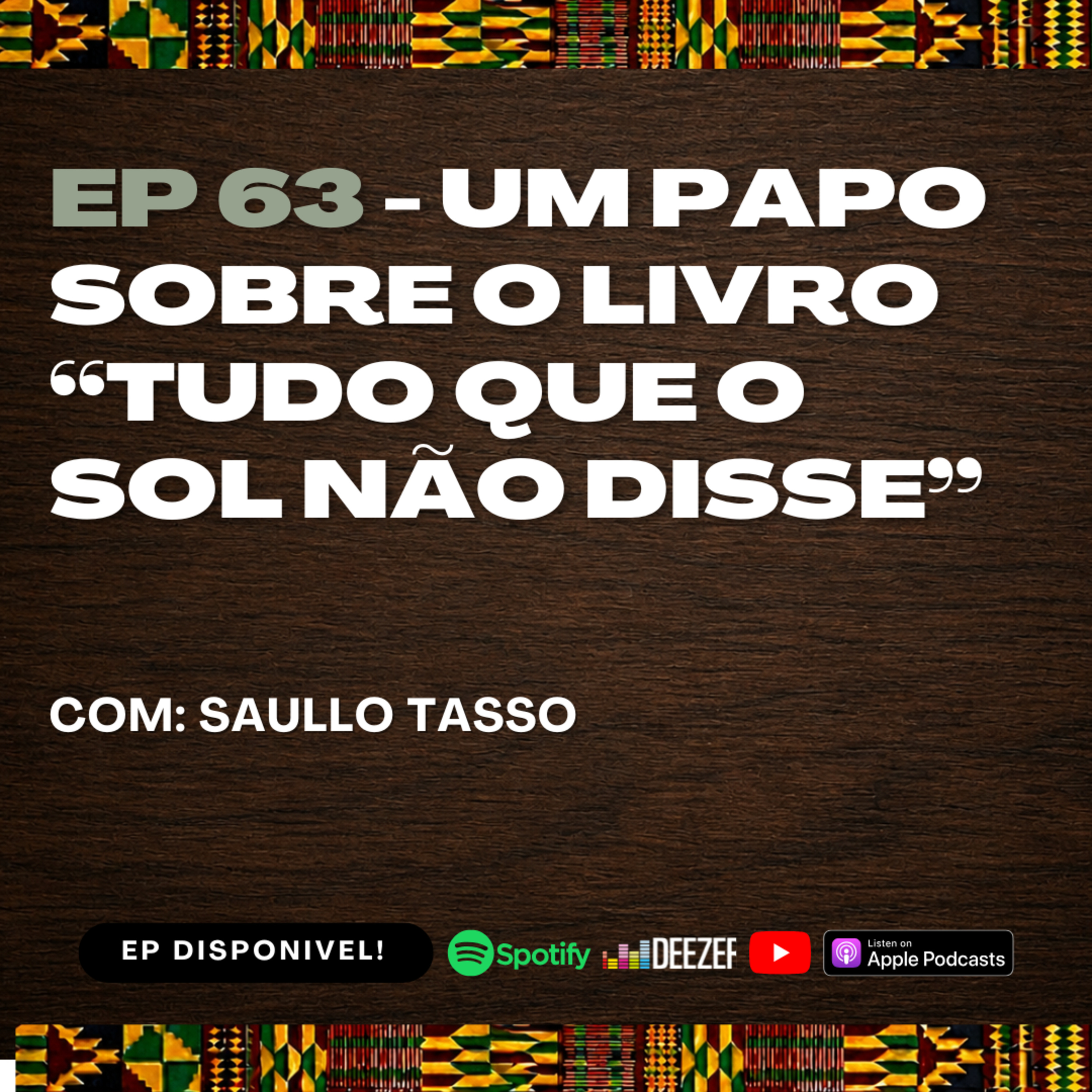EP 63 - Um papo sobre o livro "Tudo que o Sol não disse" com Saullo Tasso episode artwork