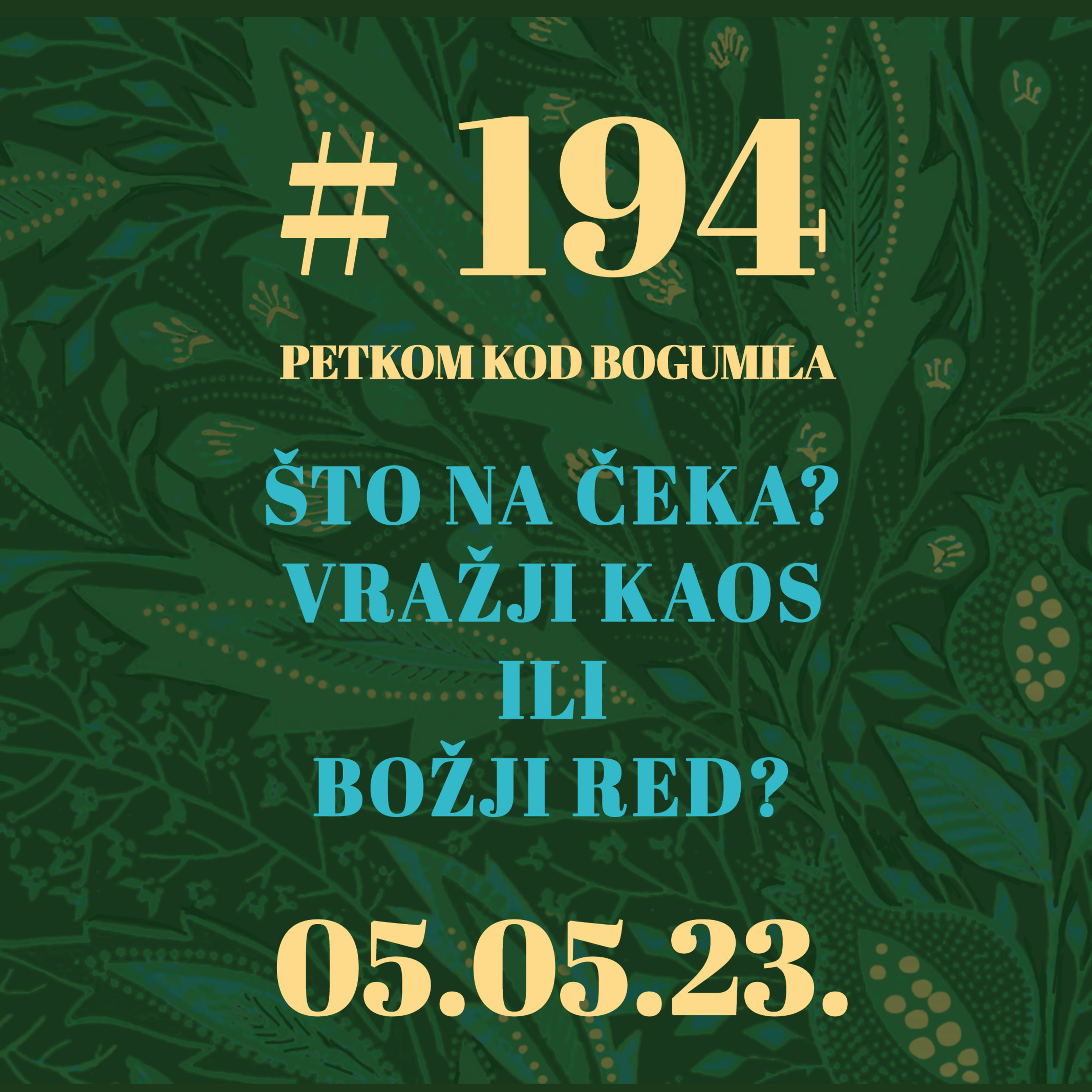 Što nas čeka? Vražji kaos ili Božji red? | Petkom kod bogumila #194 | 05.05.2023. episode artwork