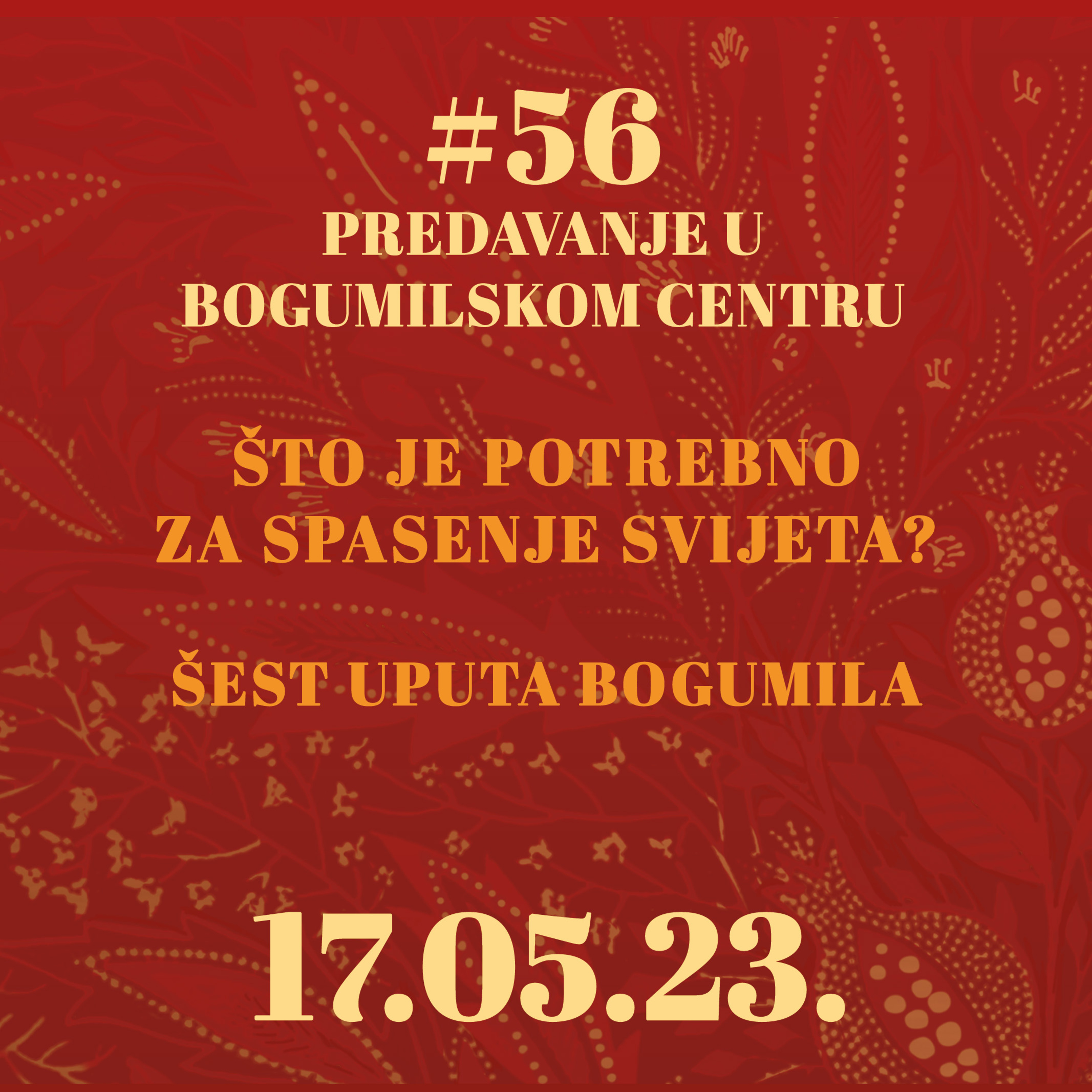 Što je potrebno za spasenje svijeta? Šest uputa bogumila | Predavanje 17.5.2023. episode artwork