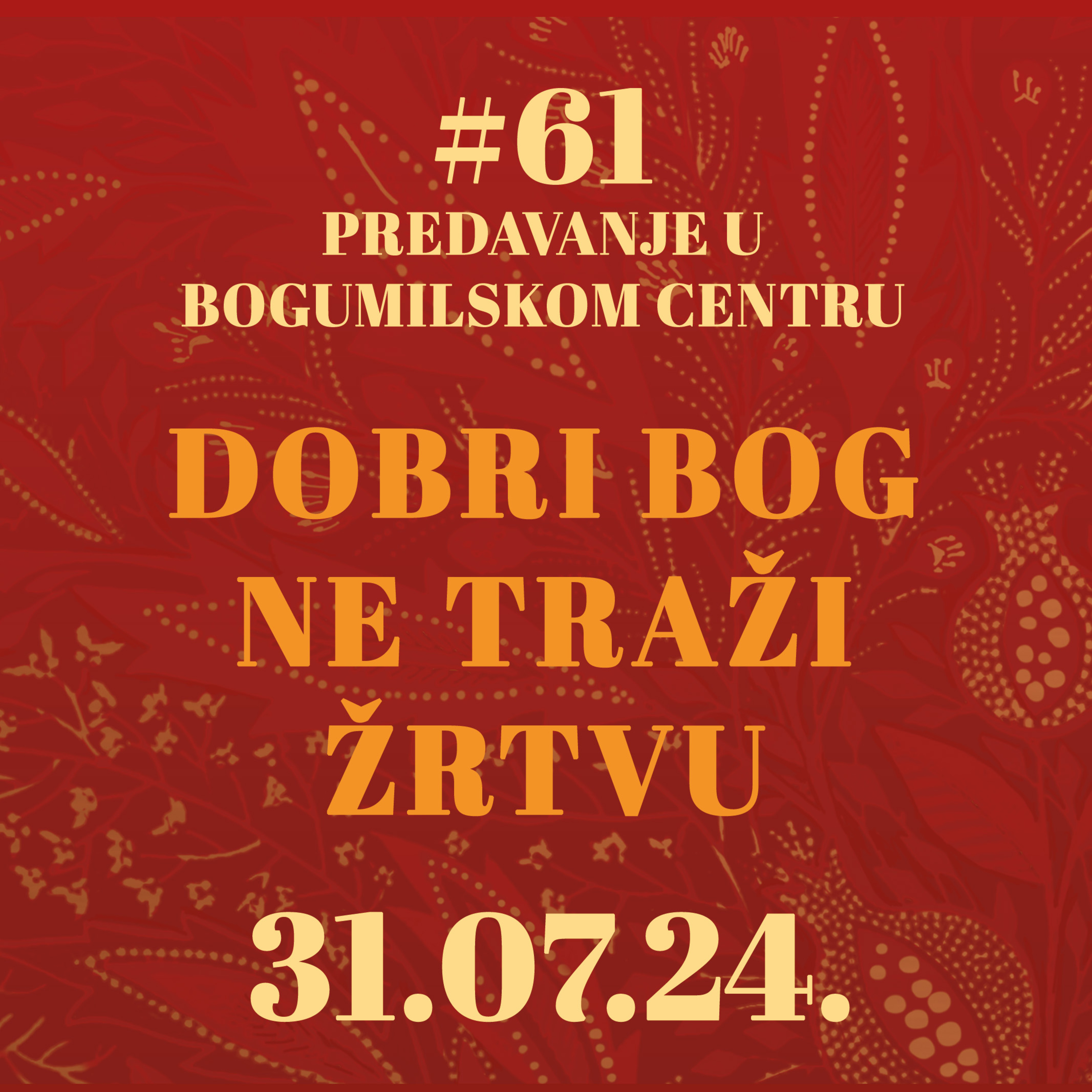 Dobri Bog ne traži žrtvu. Predavanje u Zagrebu 31. 7. 2024. episode artwork