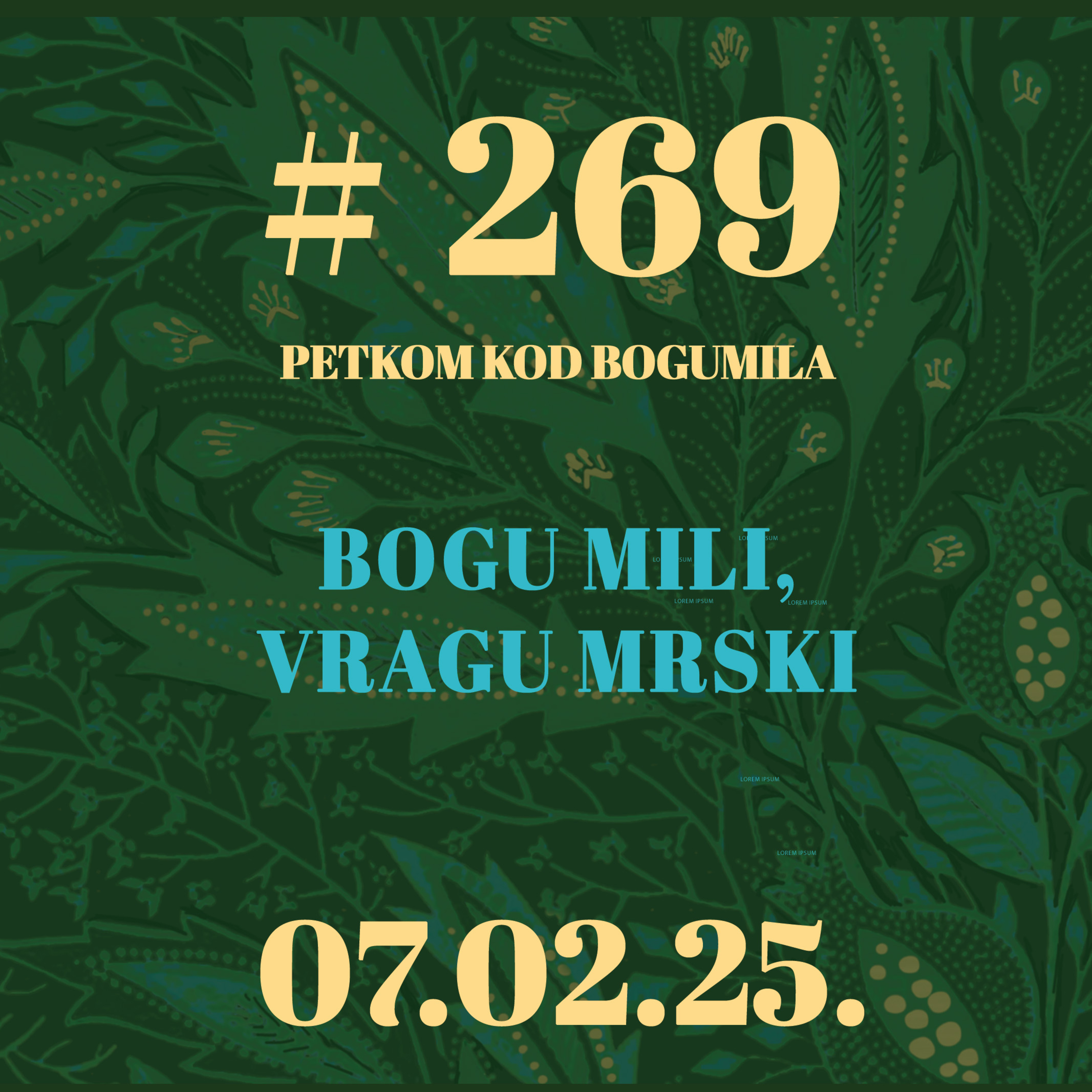 Bogu mili, vragu mrski | Petkom kod bogumila #269 | 7.2.2025.
