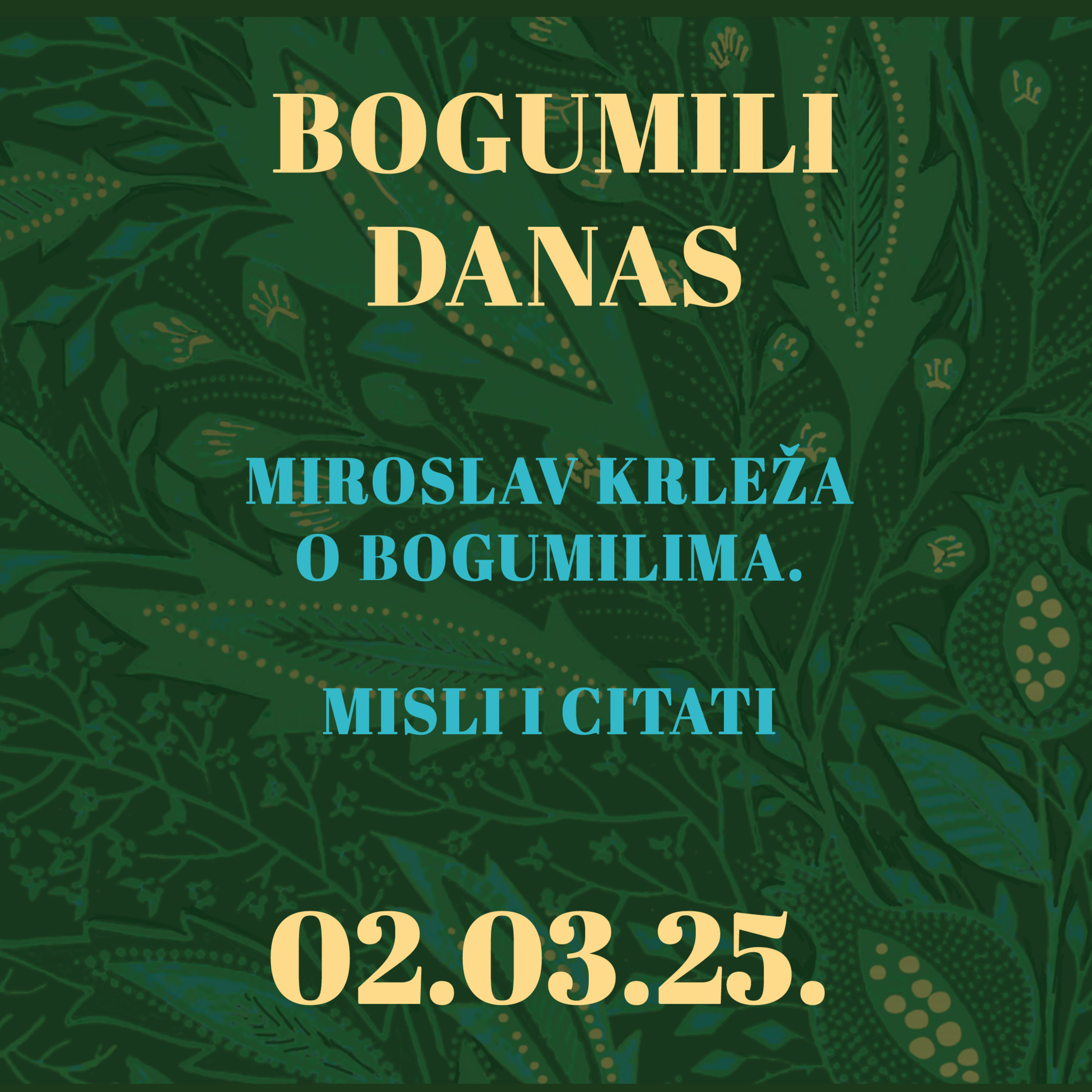 Bogumili danas | Miroslav Krleža o bogumilima. Misli i komentari | 2.3.2025.