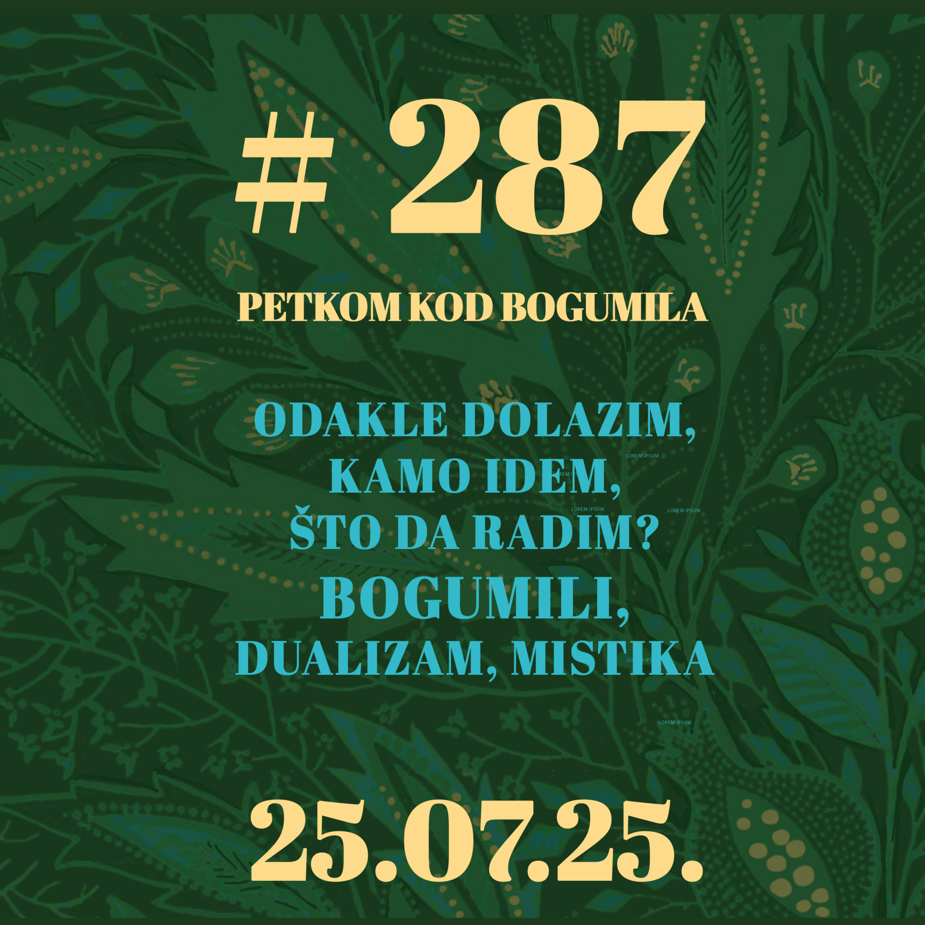 Odakle dolazim, kamo idem, što da radim? Bogumili, dualizam, mistika | Petkom kod bogumila #287 | 25.7.2025.