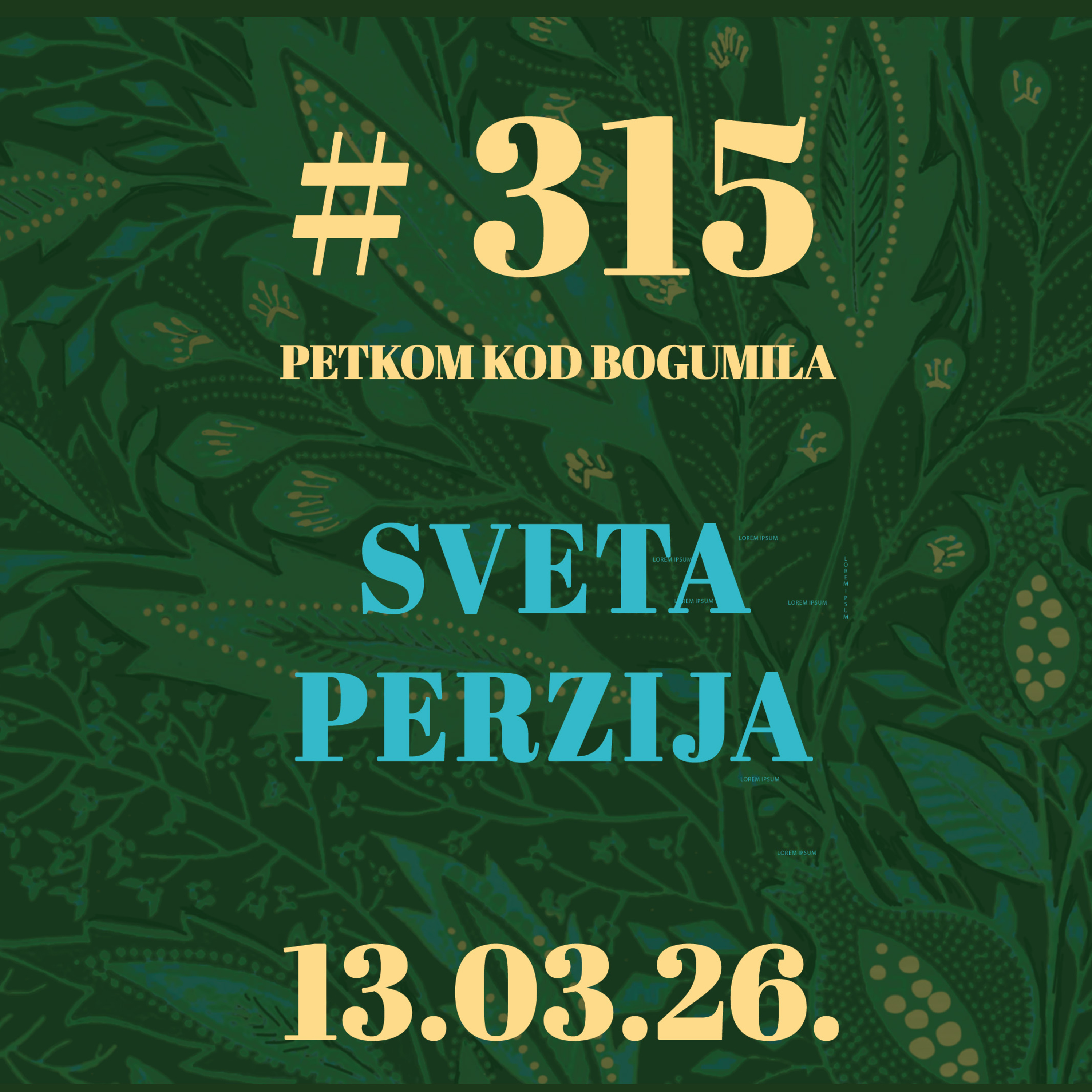 Sveta Perzija | Petkom kod bogumila #315 | 13.3.2026.