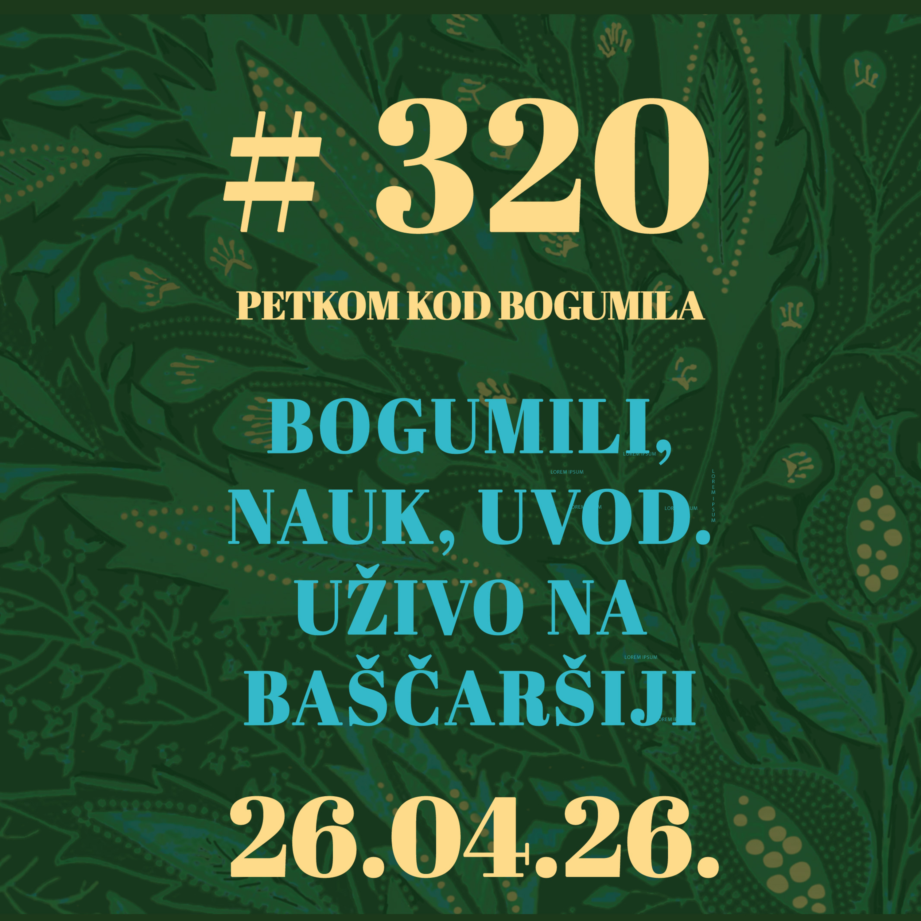 Bogumili, nauk, uvod. Uživo na Baščaršiji | Petkom kod bogumila #320 | 26.4.2026.