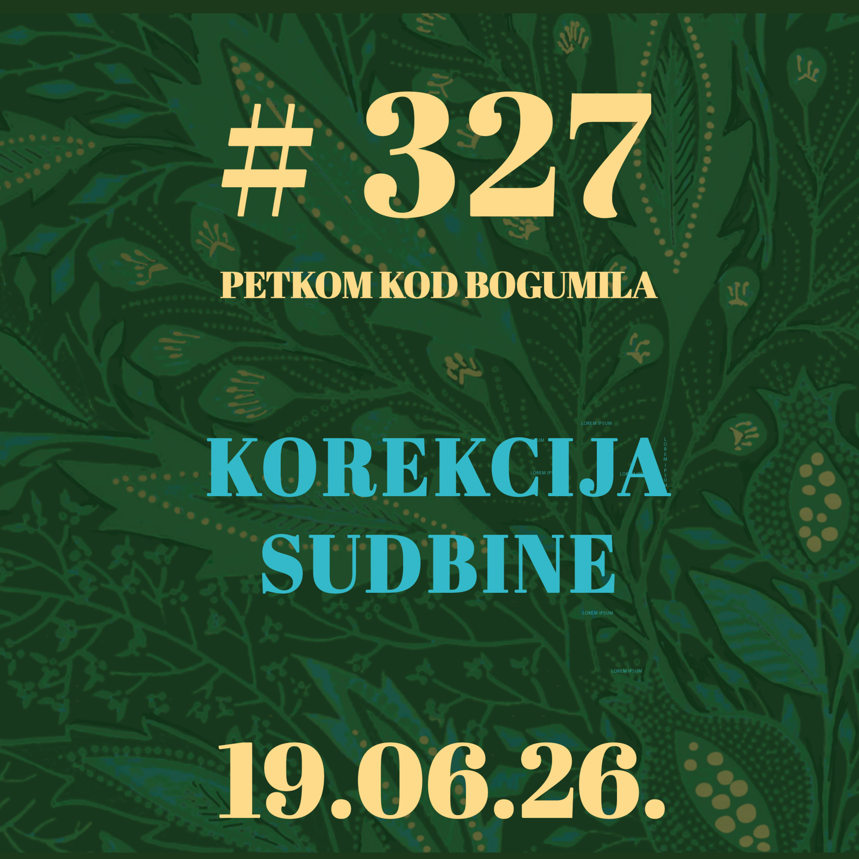 Korekcija sudbine | Petkom kod bogumila #327 | 19.6.2026.