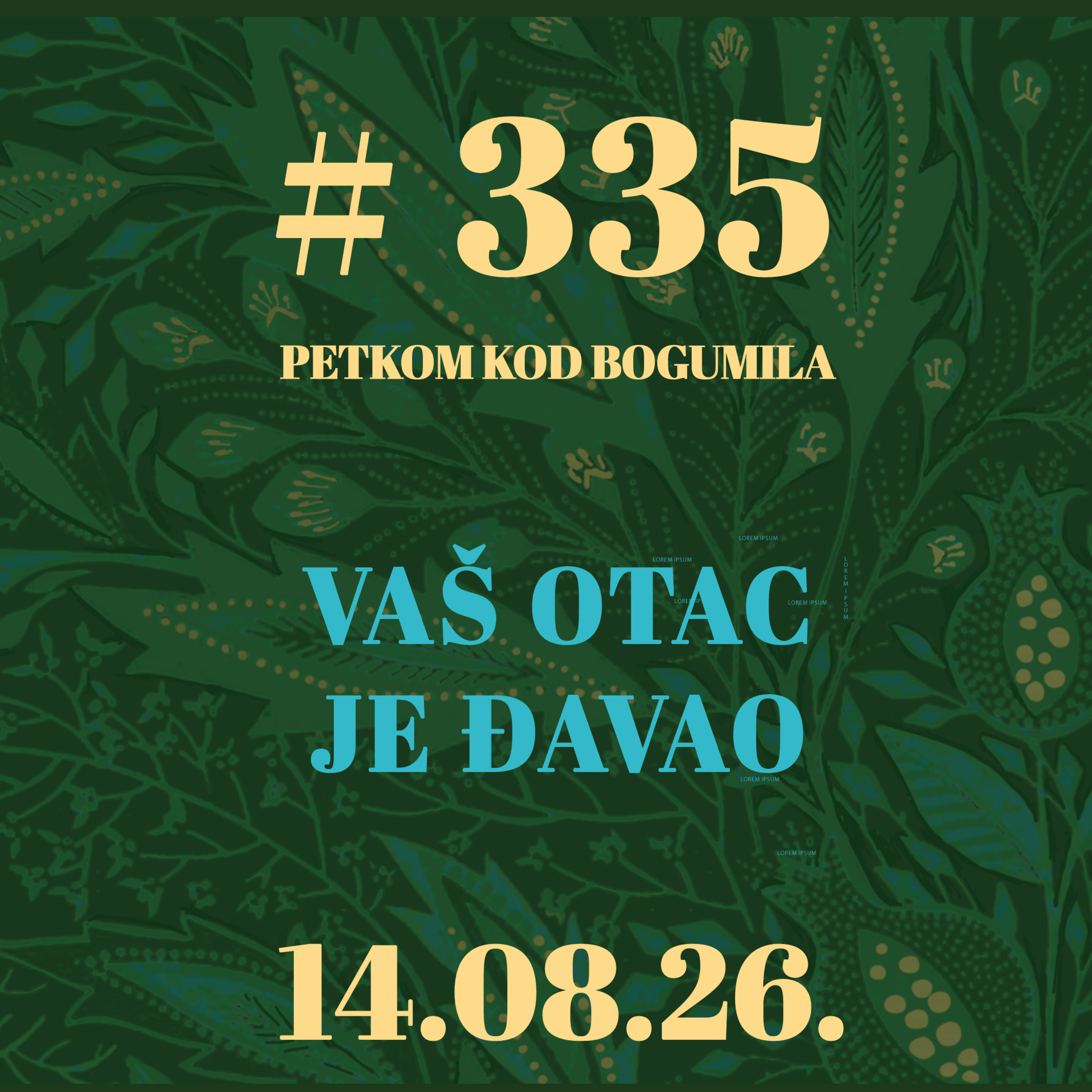  Vaš otac je đavao | Petkom kod bogumila #335 | 14.8.2026. episode artwork