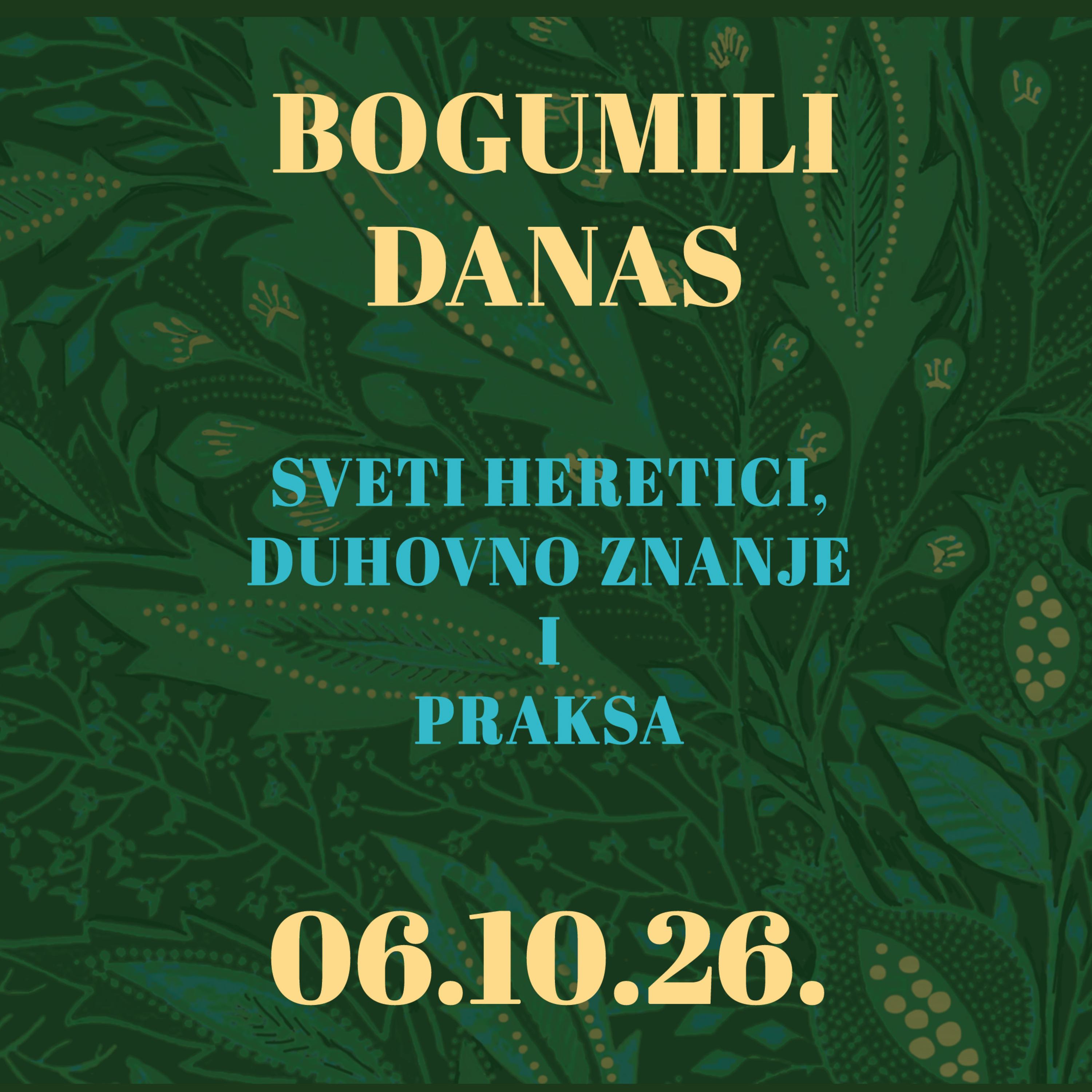 Bogumili danas, sveti heretici, duhovno znanje i praksa | 6.10.2026.