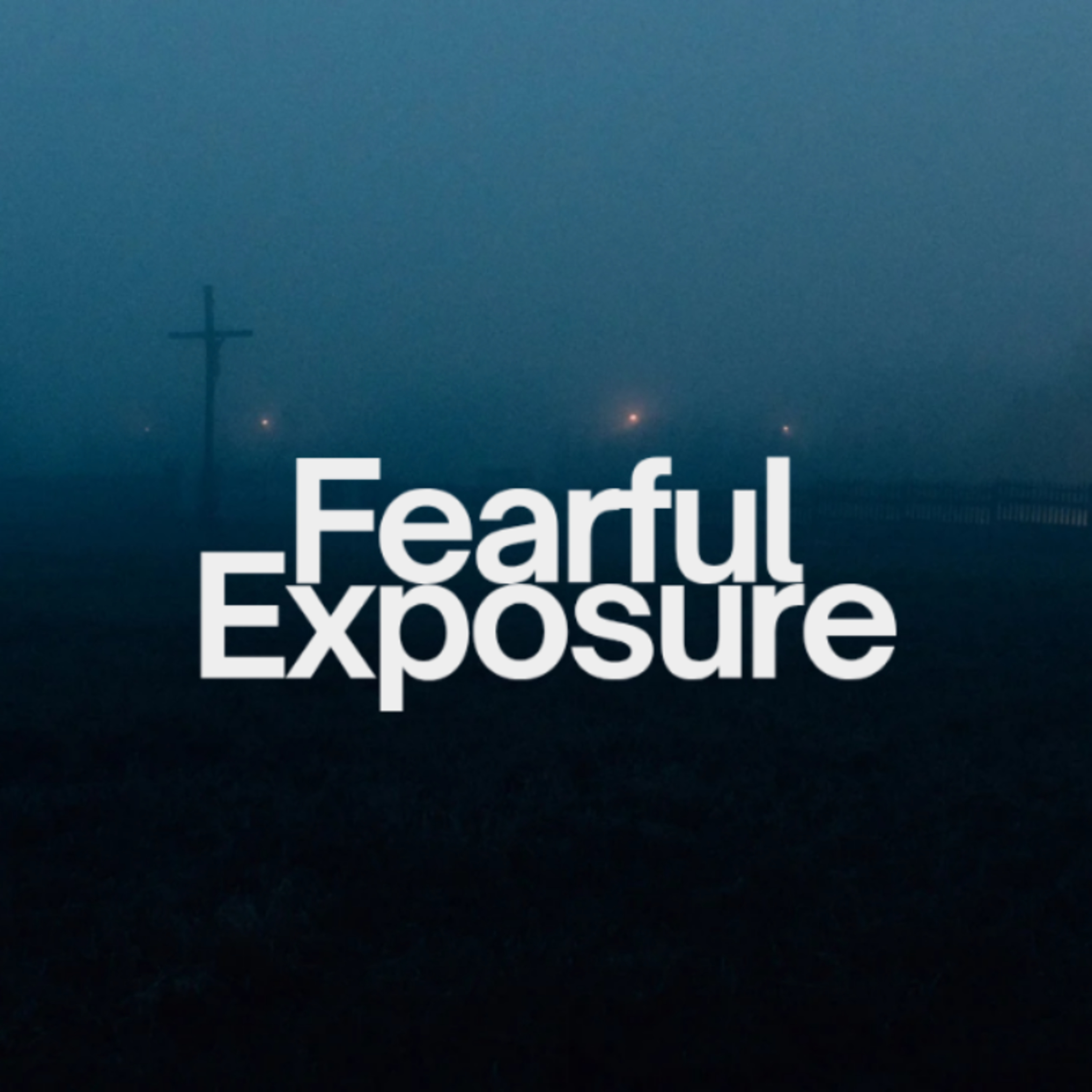 Fearful Exposure episode artwork