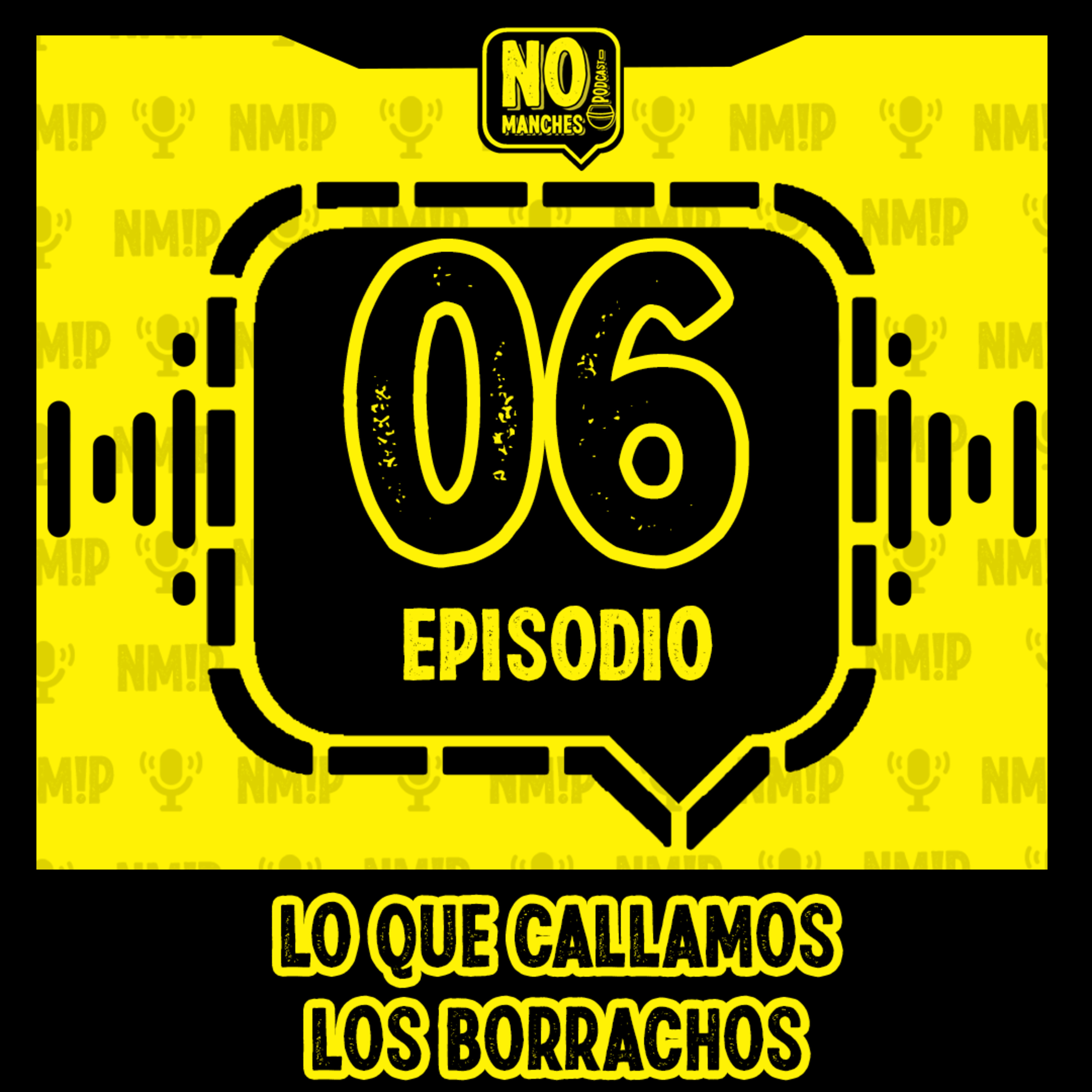 Episodio 06 - Lo que callamos los borrachos episode artwork