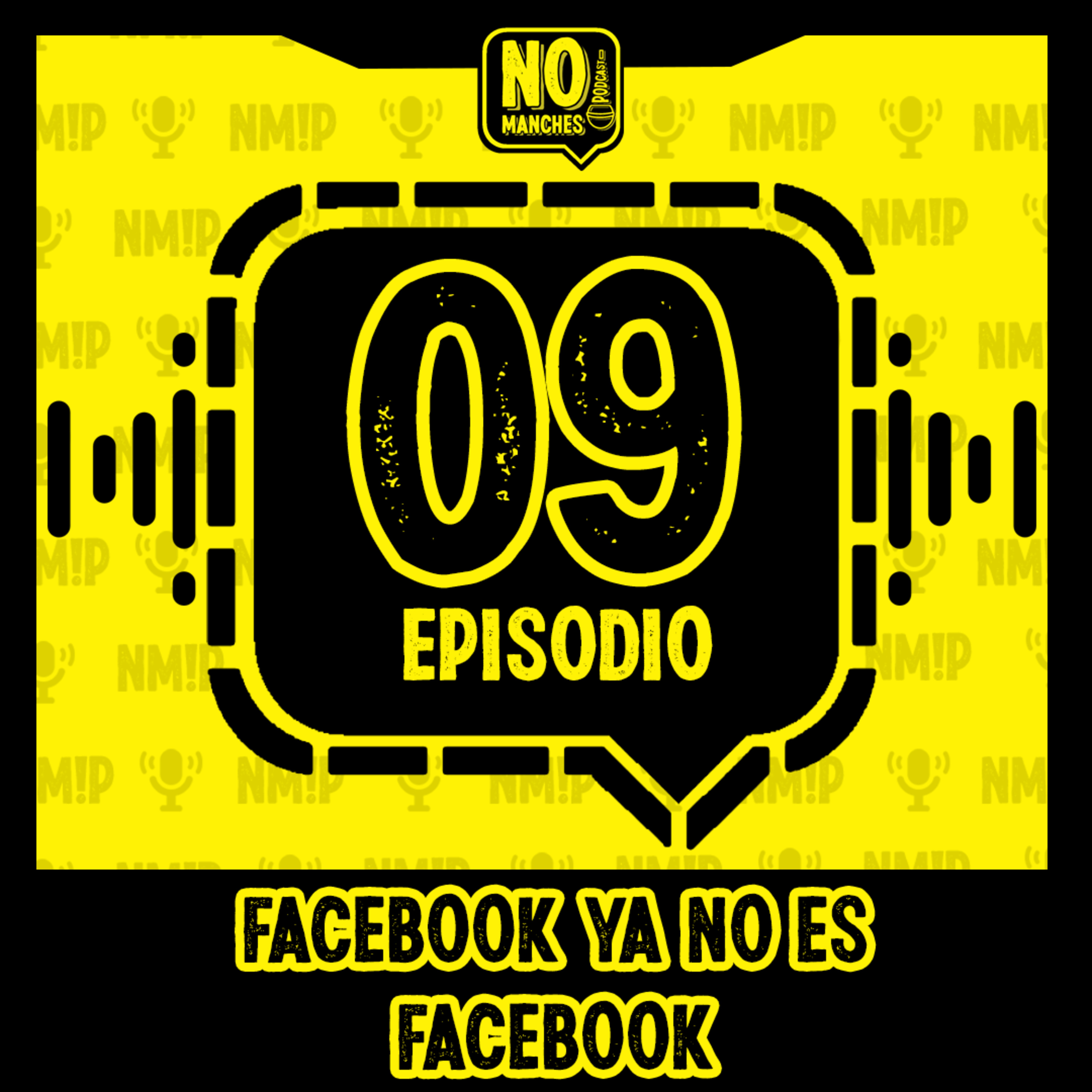 Episodio 09 - Facebook ya no es Facebook episode artwork