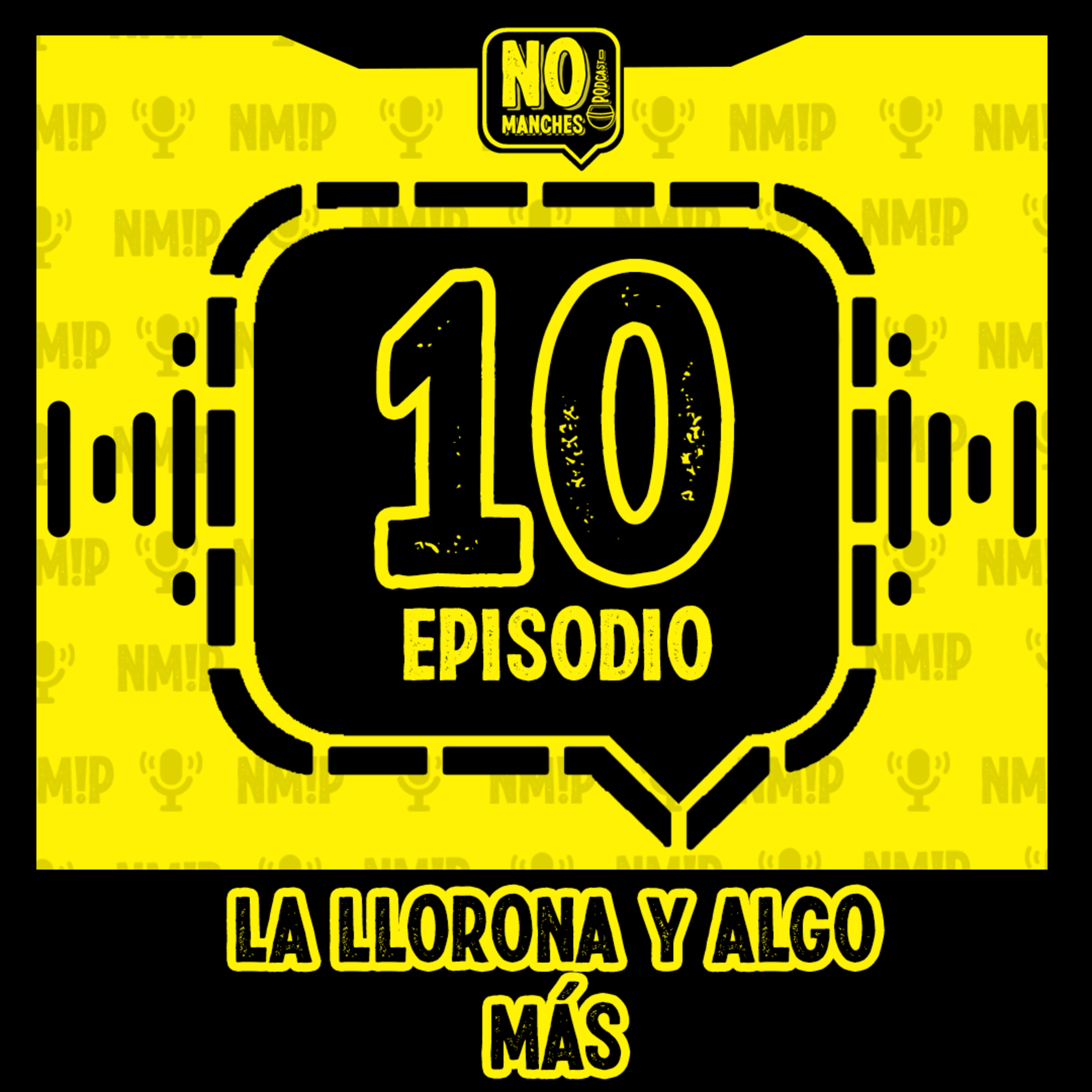 Episodio 10 - #MesDelTerror - La Llorona y algo más episode artwork