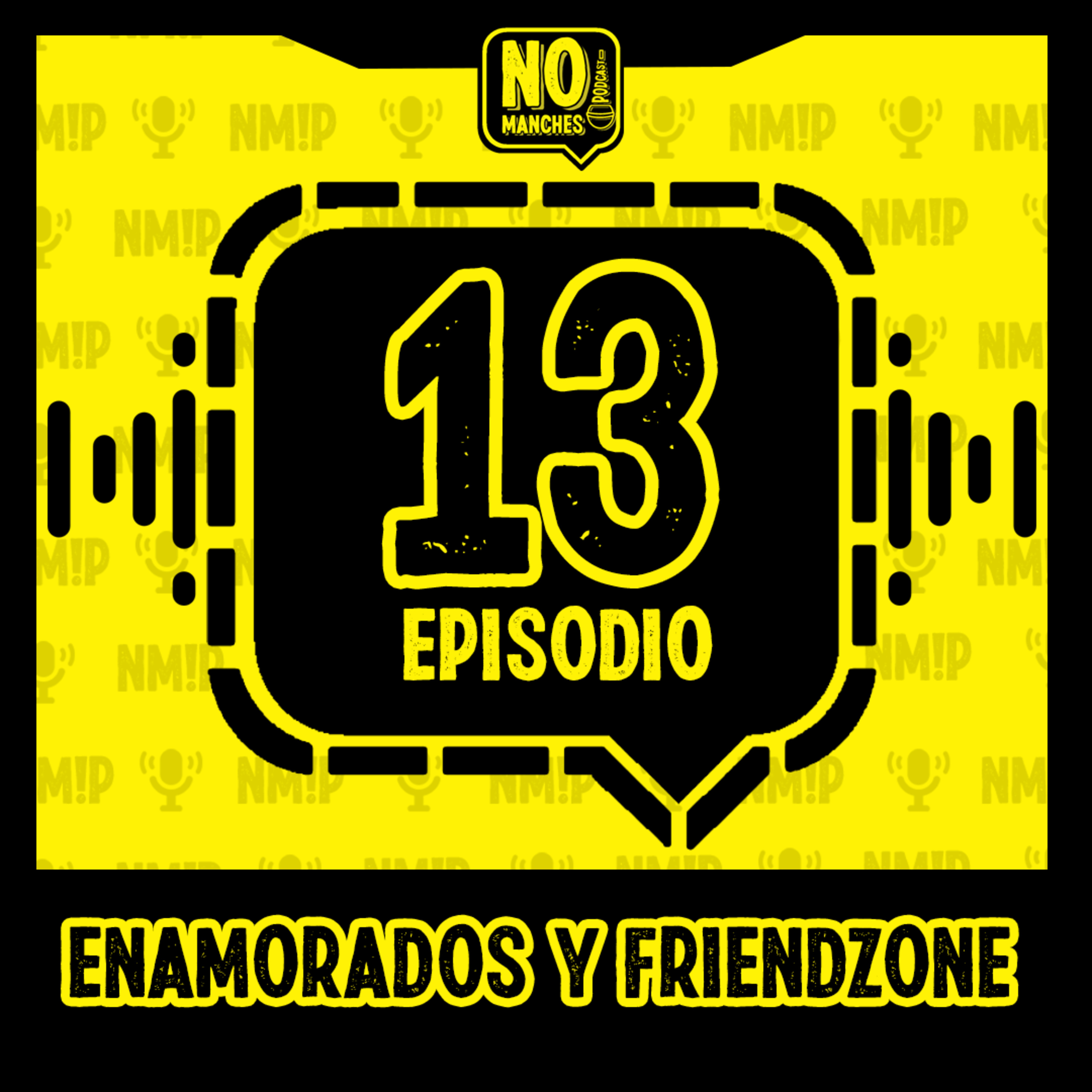 Episodio 13 - Enamorados y friendzone, casos de la vida real  episode artwork