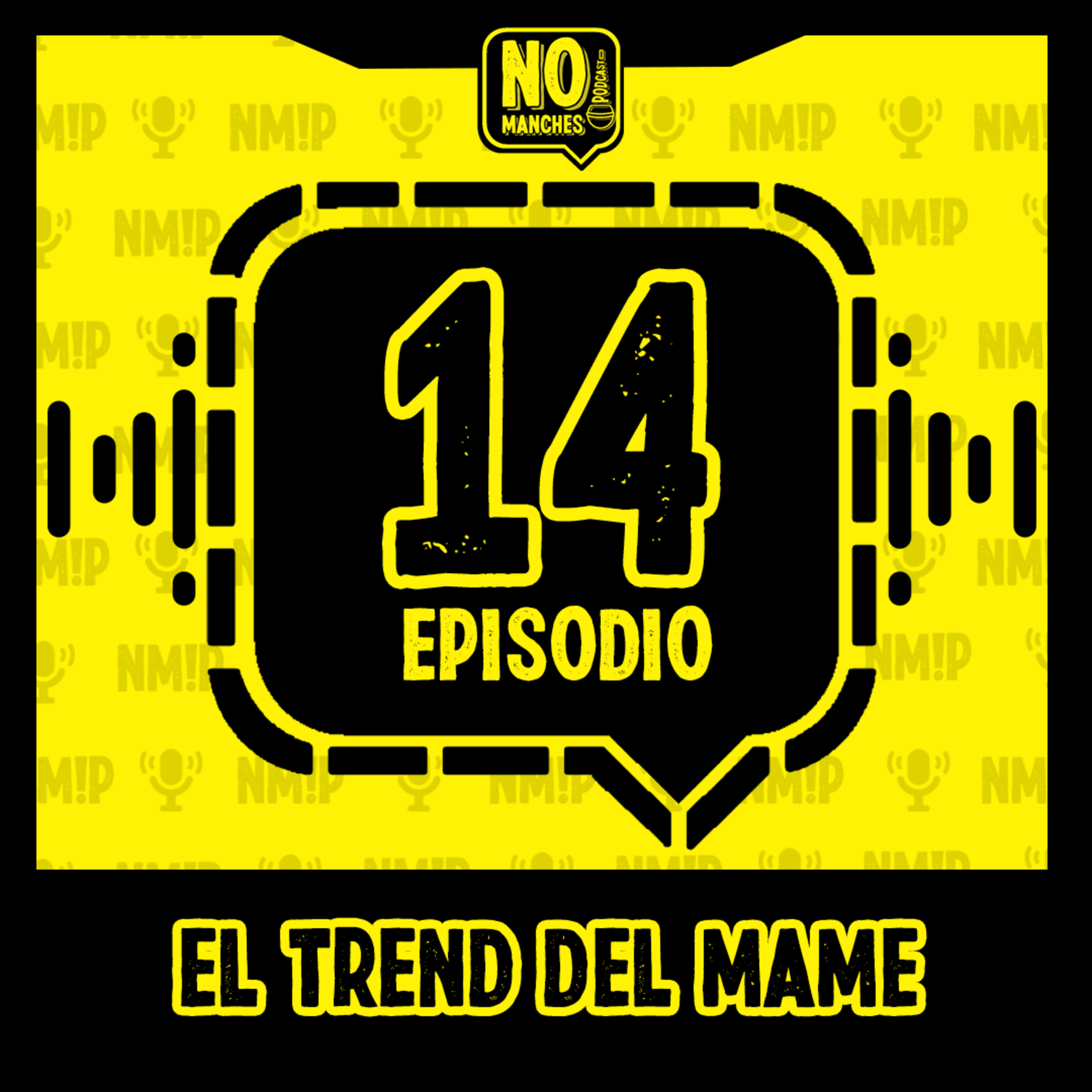 Episodio 14 - El trend del mame episode artwork