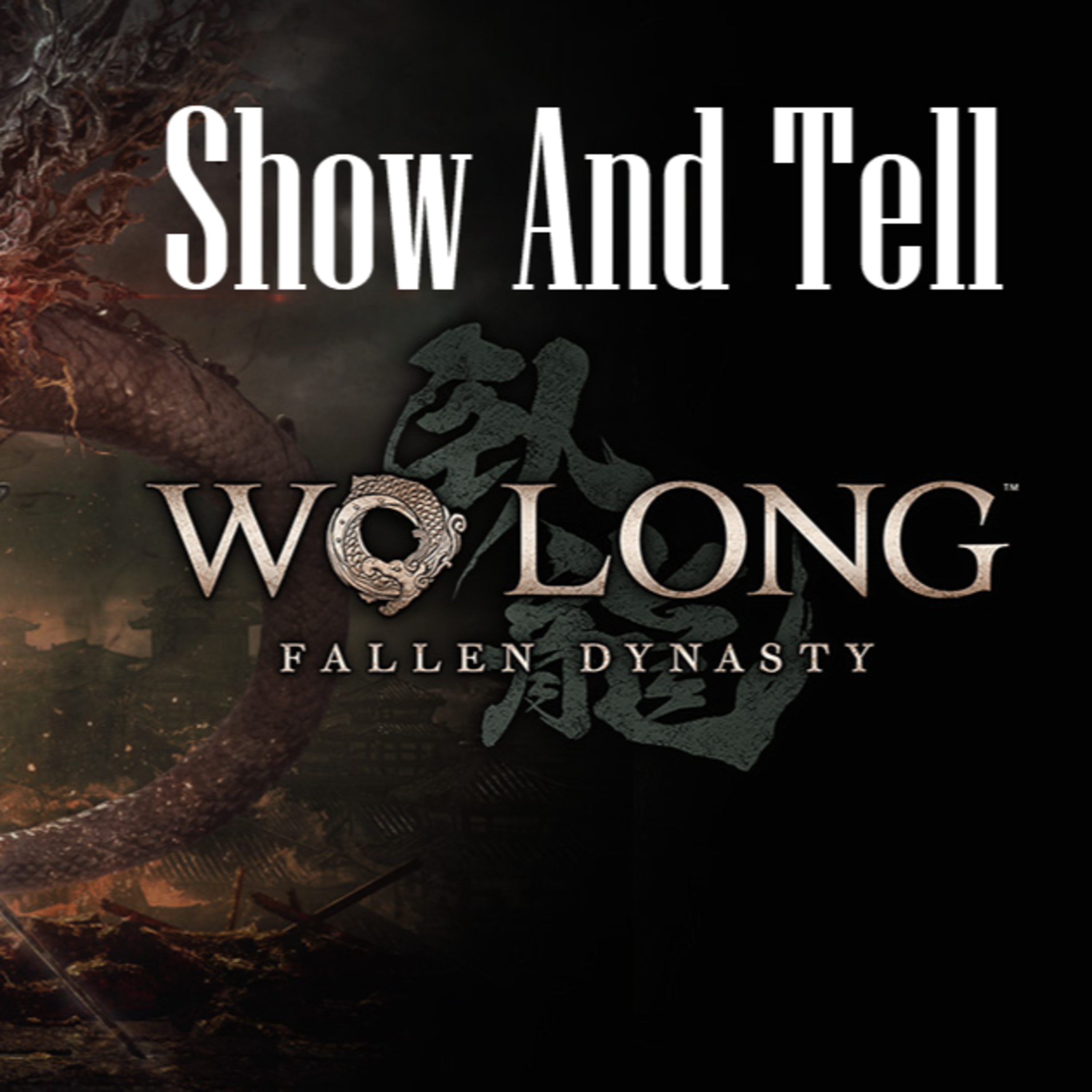 Show and Tell: Wu Long Fallen Dynasty (Game) episode artwork