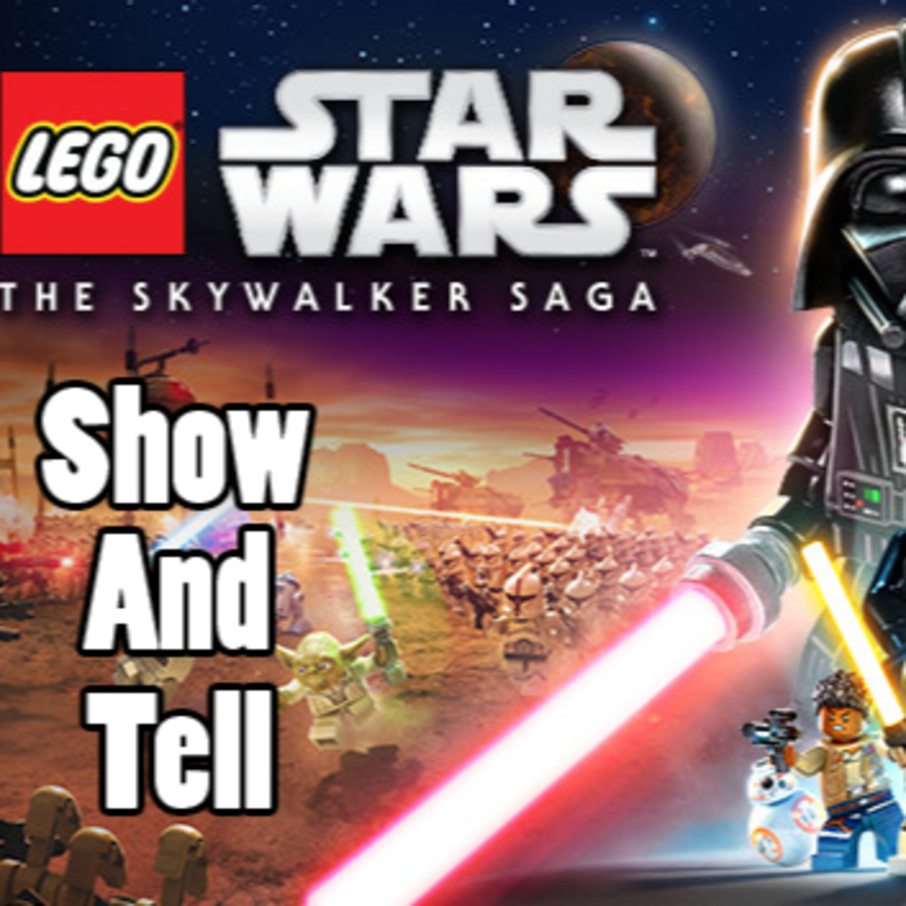 Show and Tell: Lego Star Wars Saga Game episode artwork