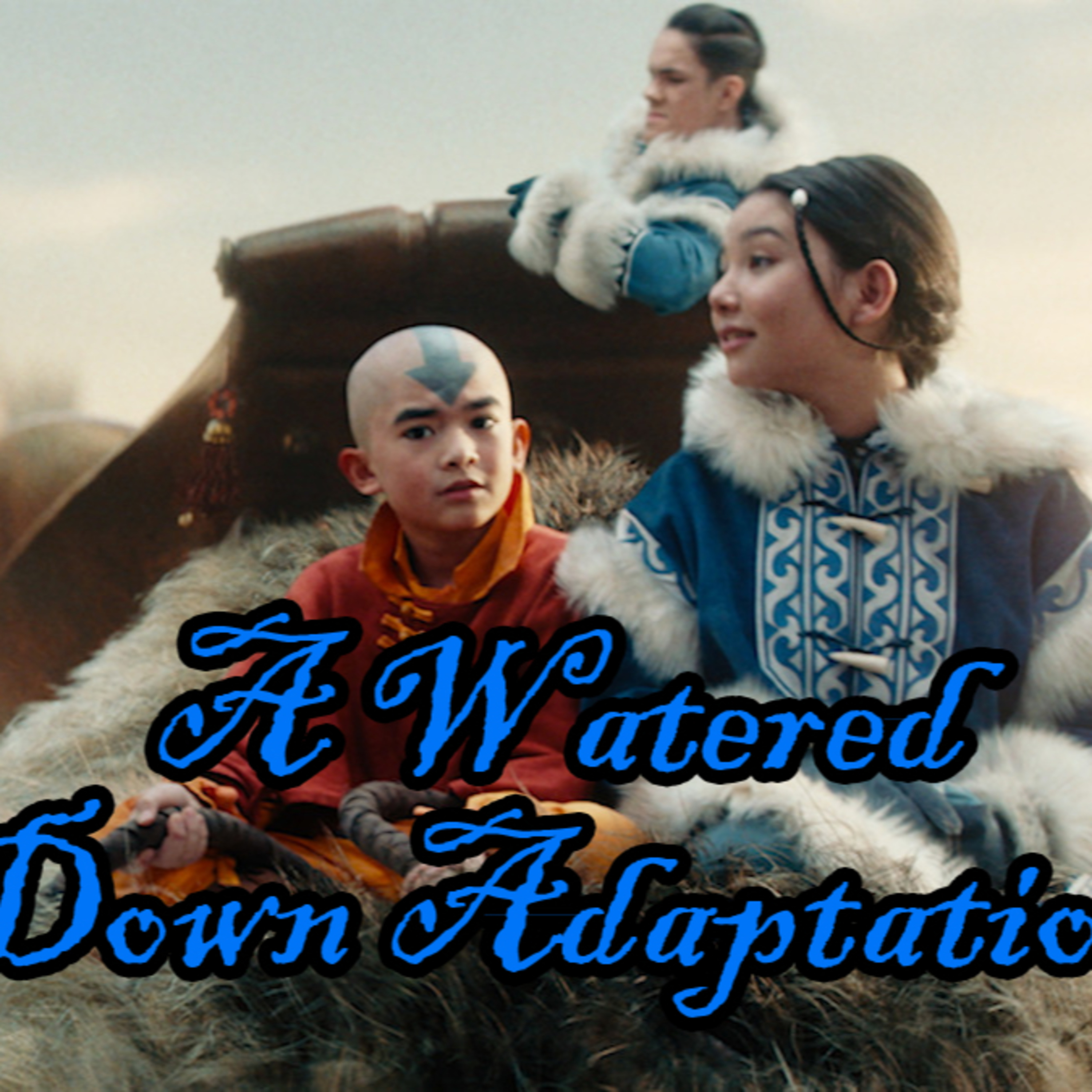 It Wasn't That Good: Live Action Avatar - The Last Airbender episode artwork