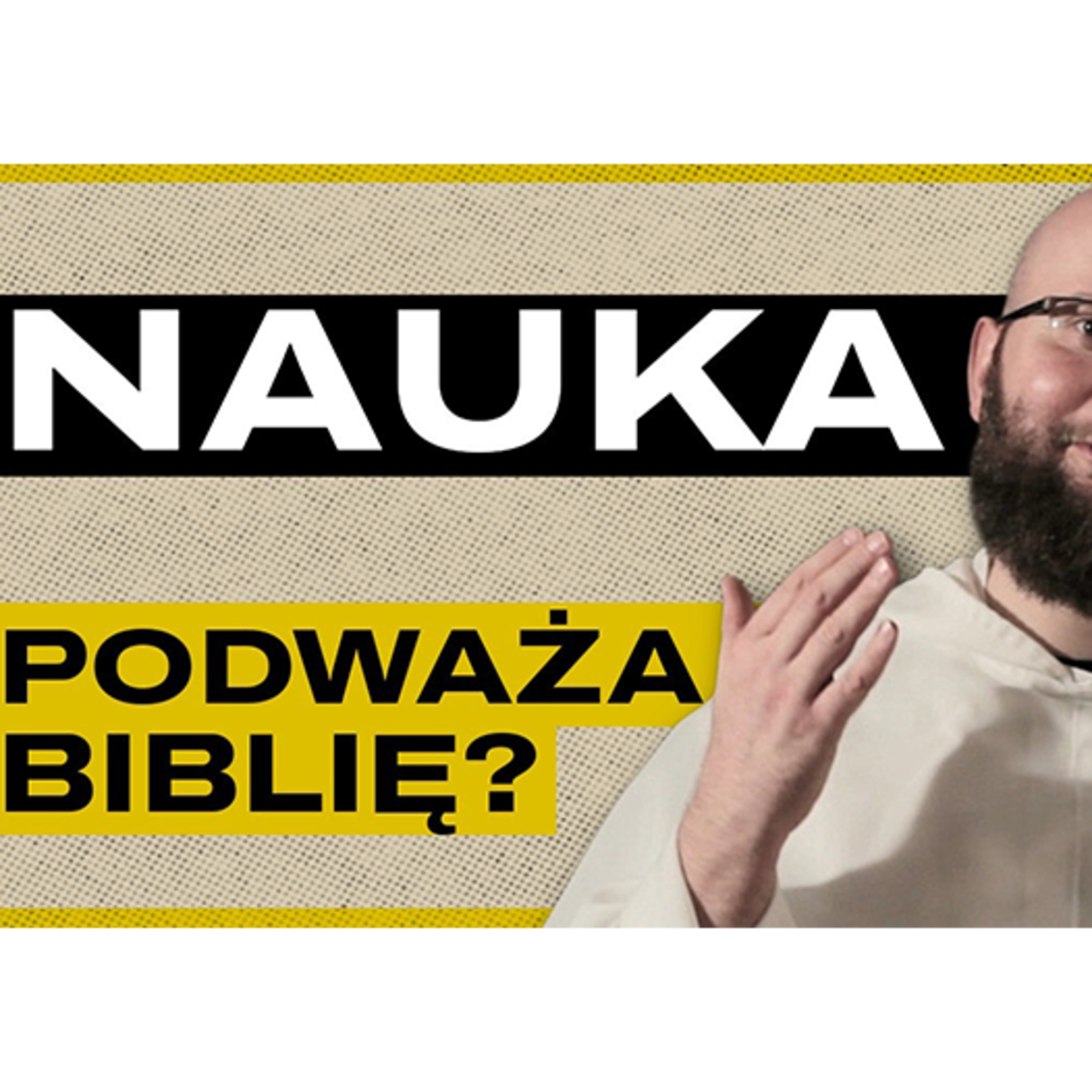 OD MARCINA MAJEWSKIEGO DO BENEDYKTA XVI. NAUKA VS BIBLIA | Gość: Janusz Pyda OP | #KulturaPoświęcona