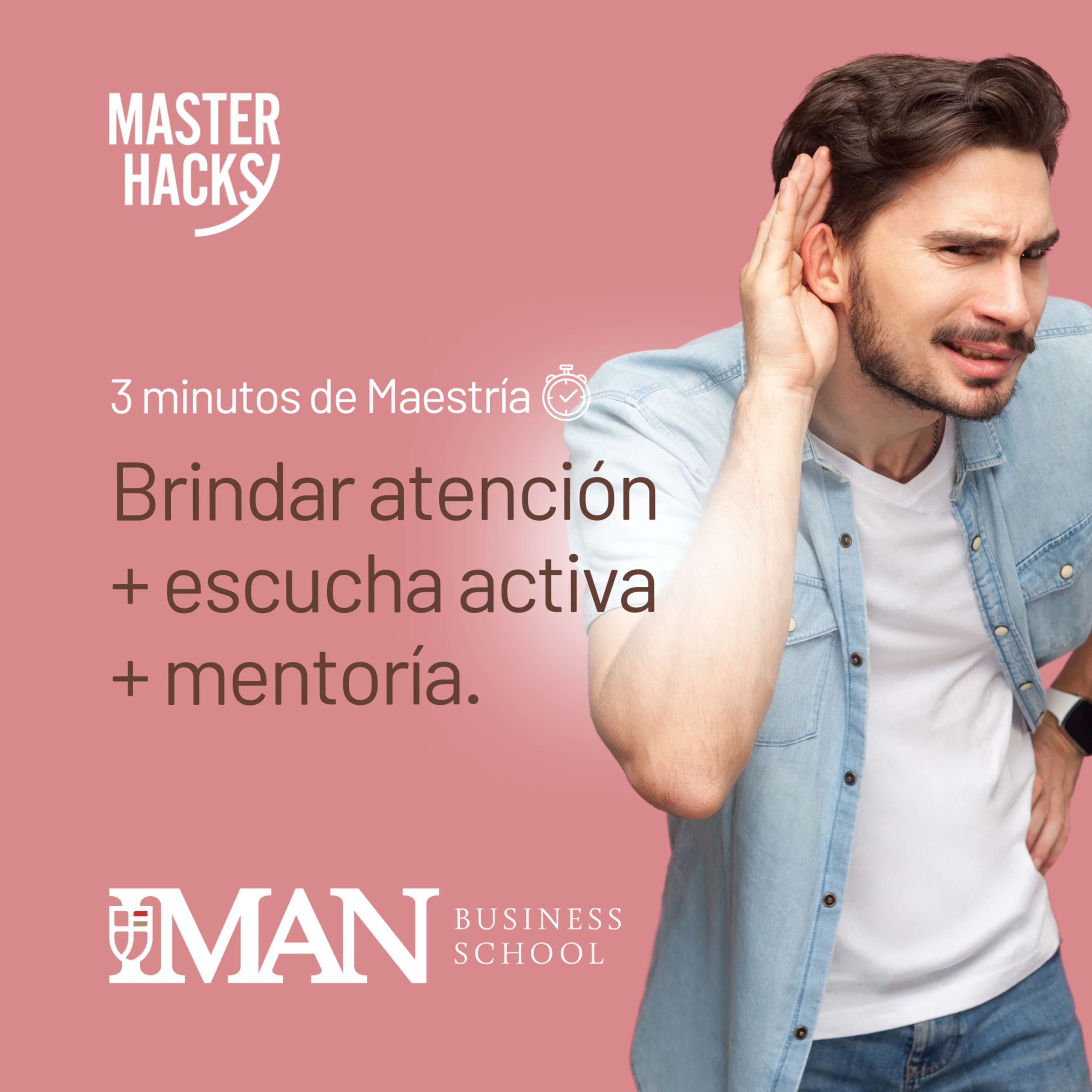 Brindar atención + escucha activa + mentoría 😉 Masterhacks.