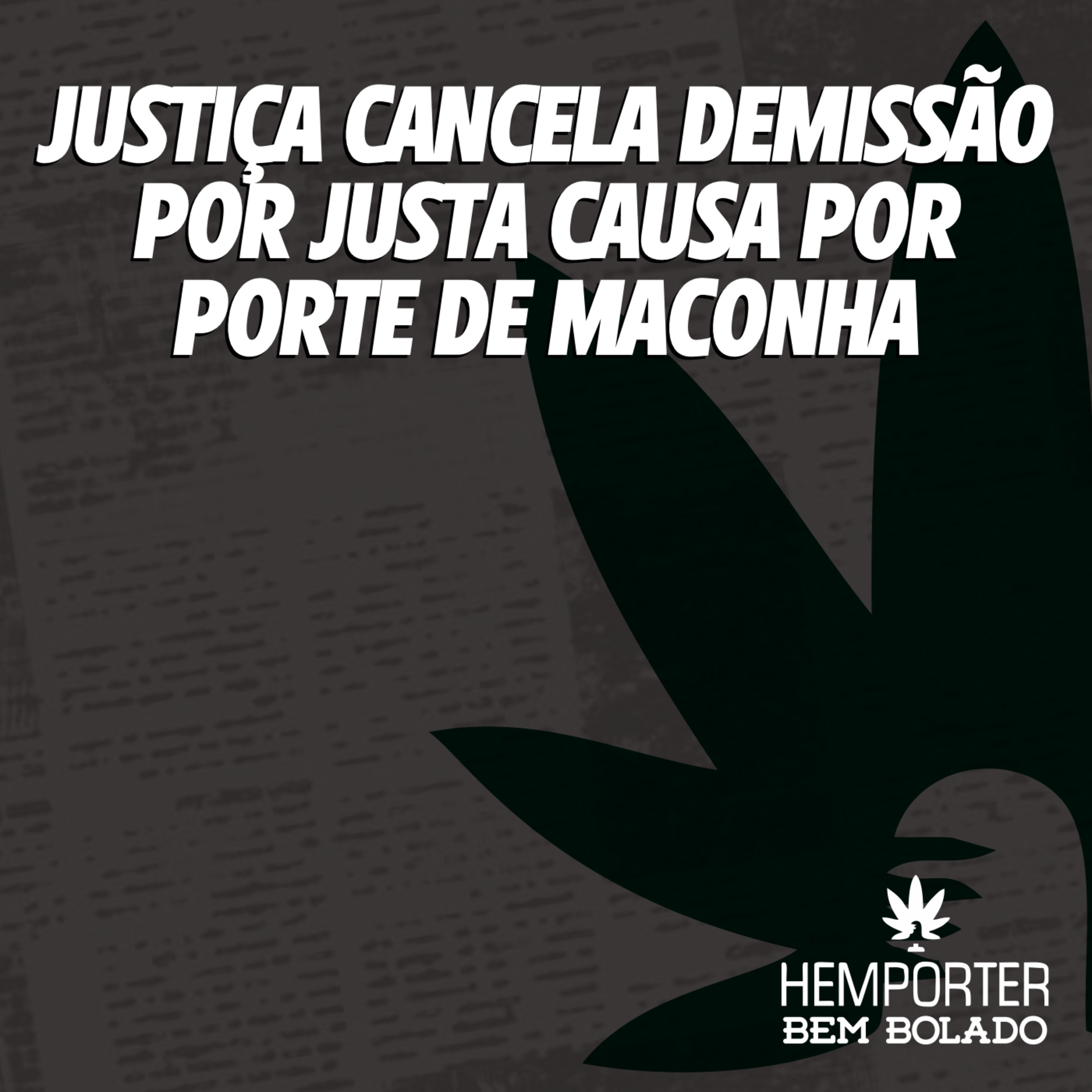 Justiça cancela demissão por justa causa de trabalhadora com maconha episode artwork