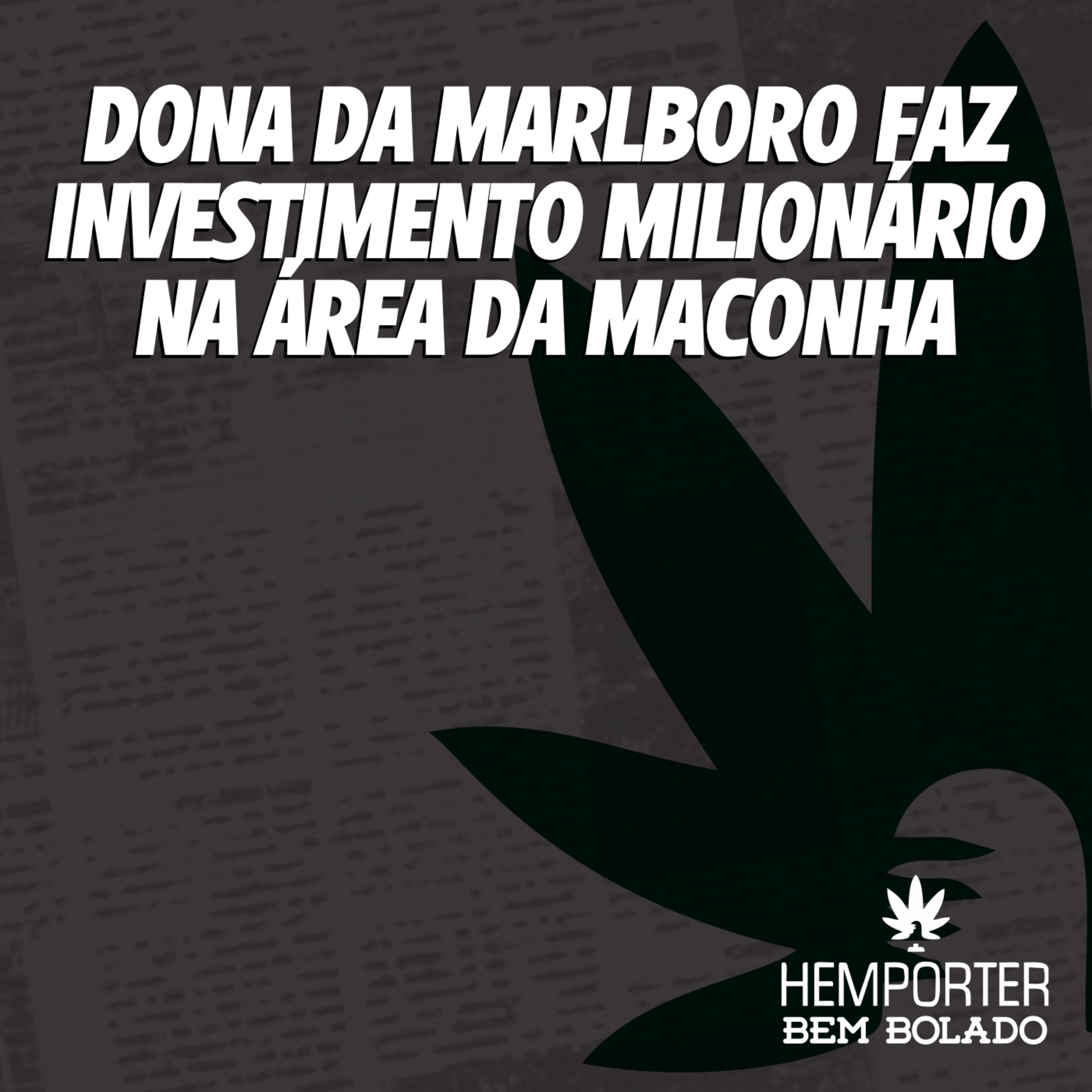 Dona da Marlboro faz investimento milionário na área da maconha episode artwork
