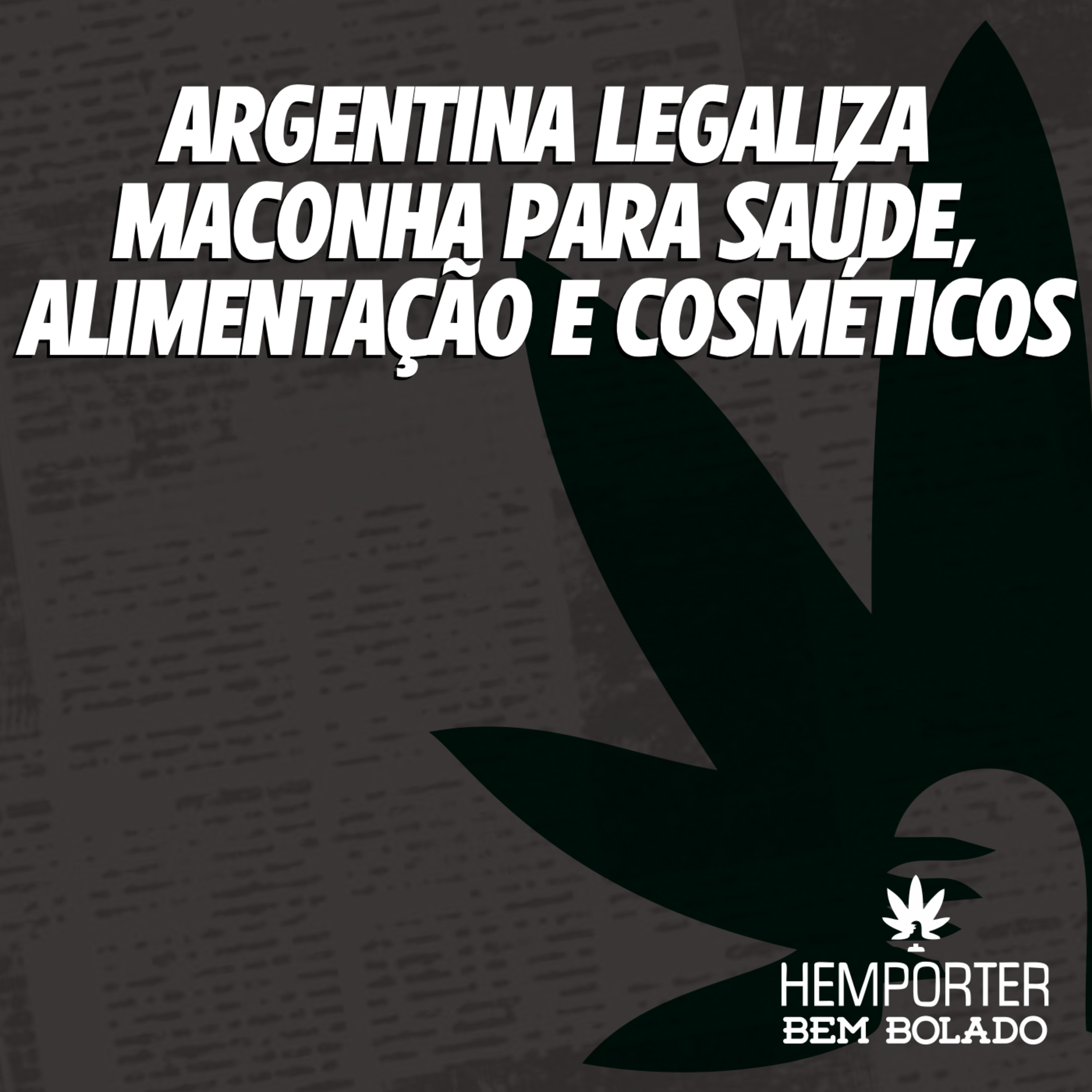 Argentina legaliza maconha para saúde, alimentação e cosméticos episode artwork
