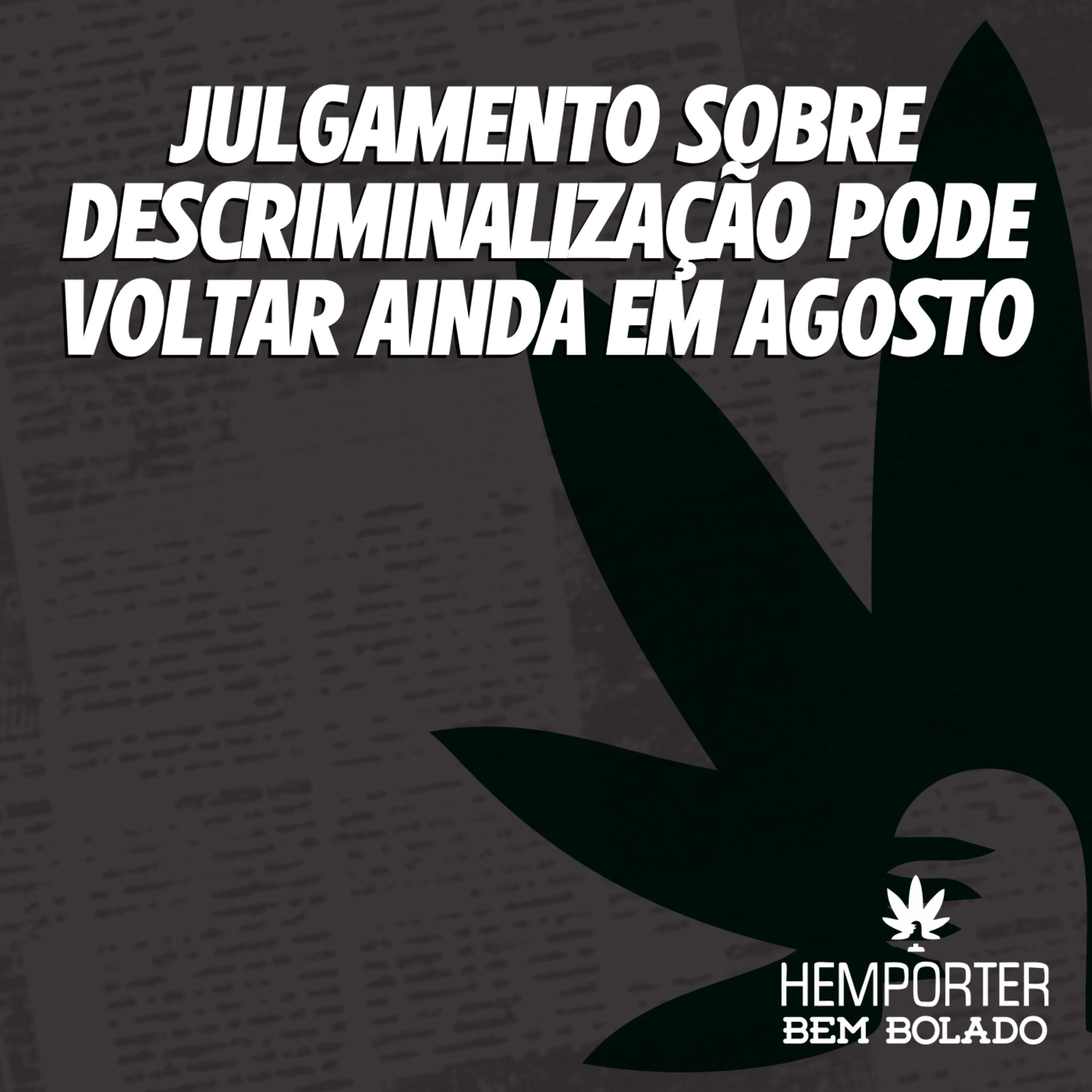 Julgamento sobre descriminalização das drogas pode voltar ainda em agosto