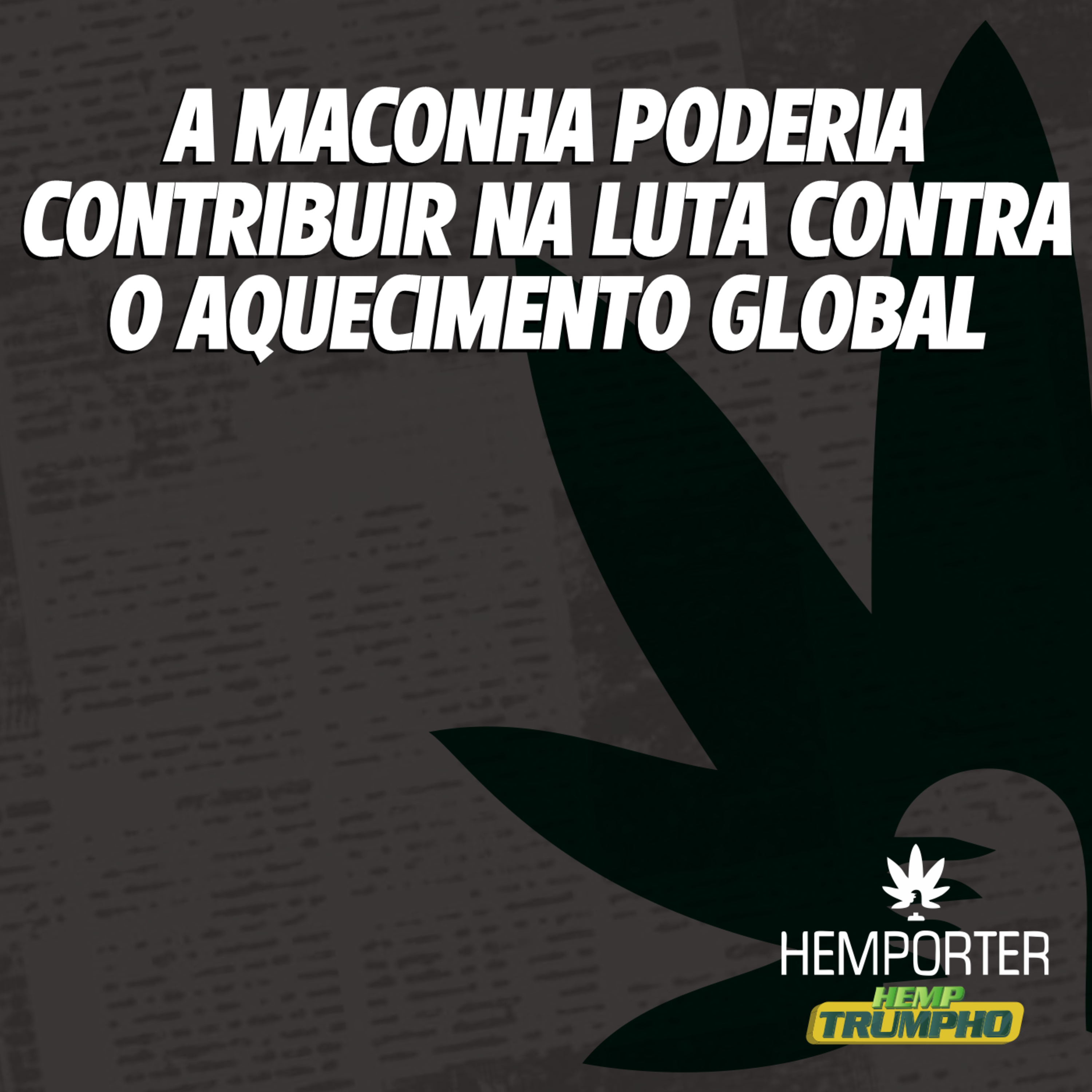 A maconha poderia contribuir na luta contra o aquecimento global