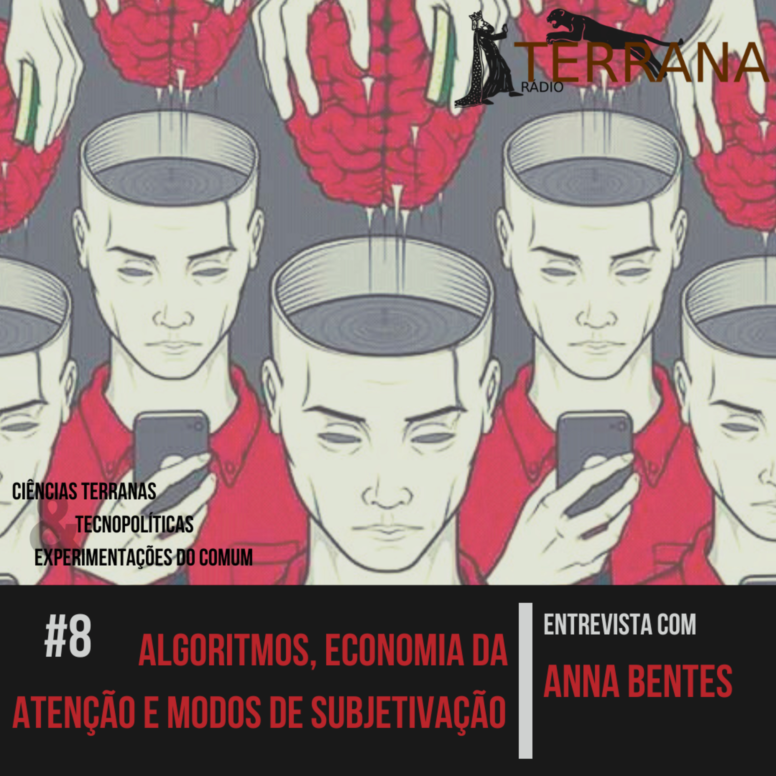 Algoritmos, economia da atenção e modos de subjetivação. Conversa com Anna Bentes episode artwork