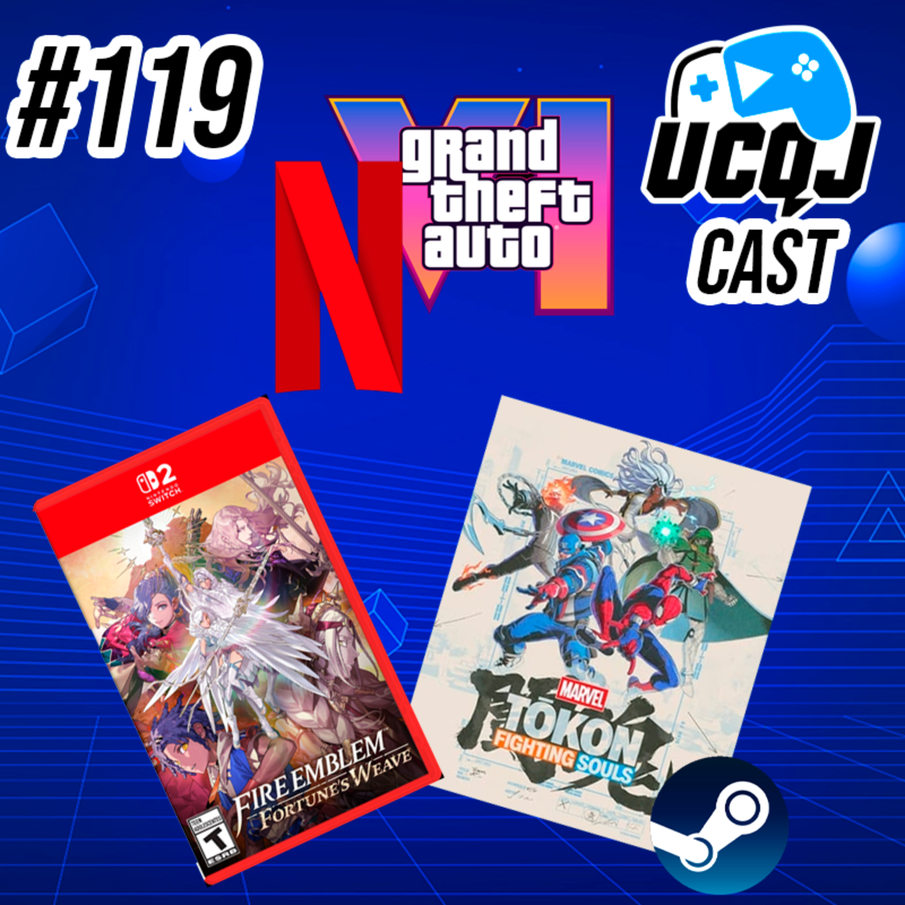 UCQJ CAST #119 - GTA VI NA NETFLIX, MARVEL TOKON CHEGOU, DIRECT DE FIRE EMBLEM episode artwork