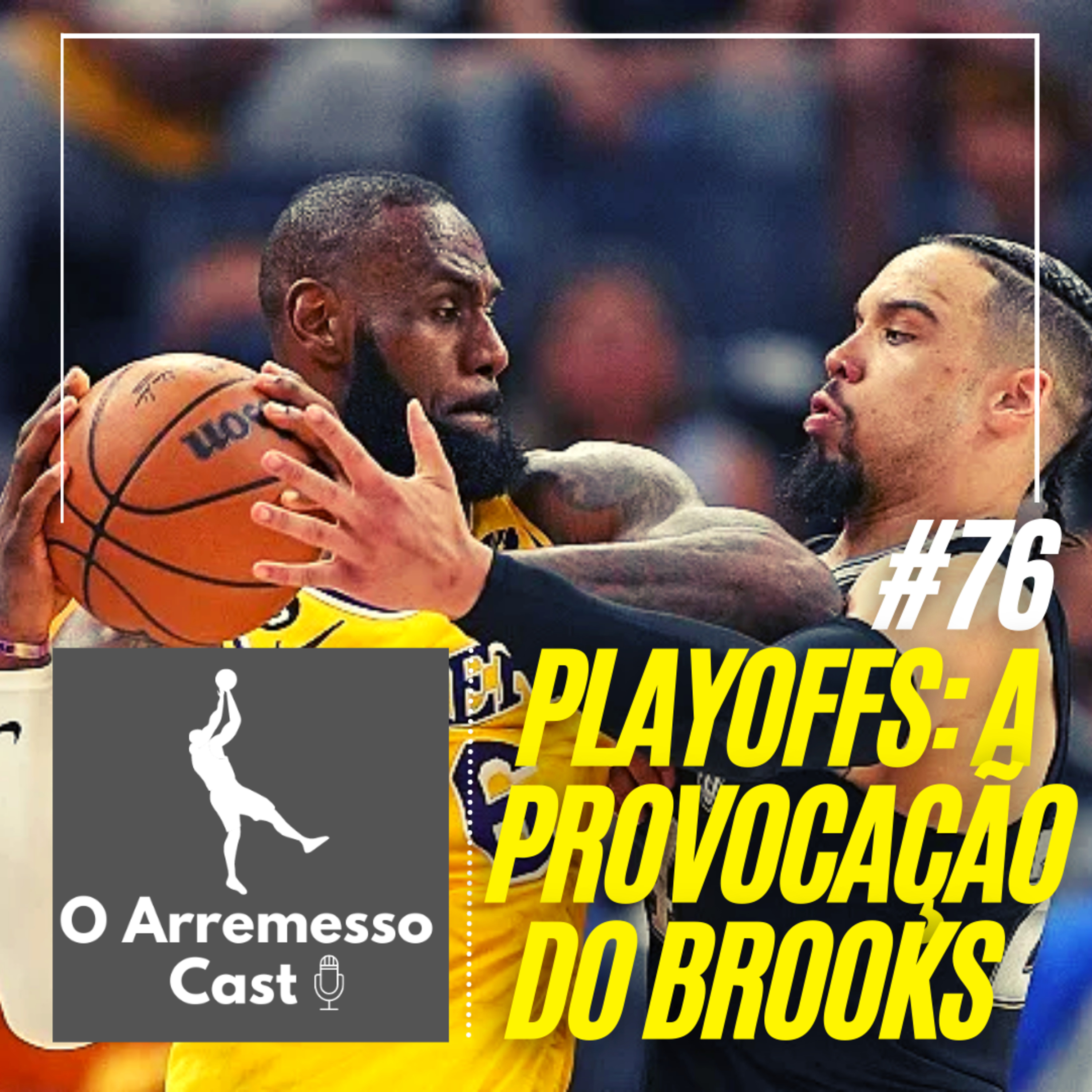 #76 Playoffs 1st round: A provocação do Brooks episode artwork