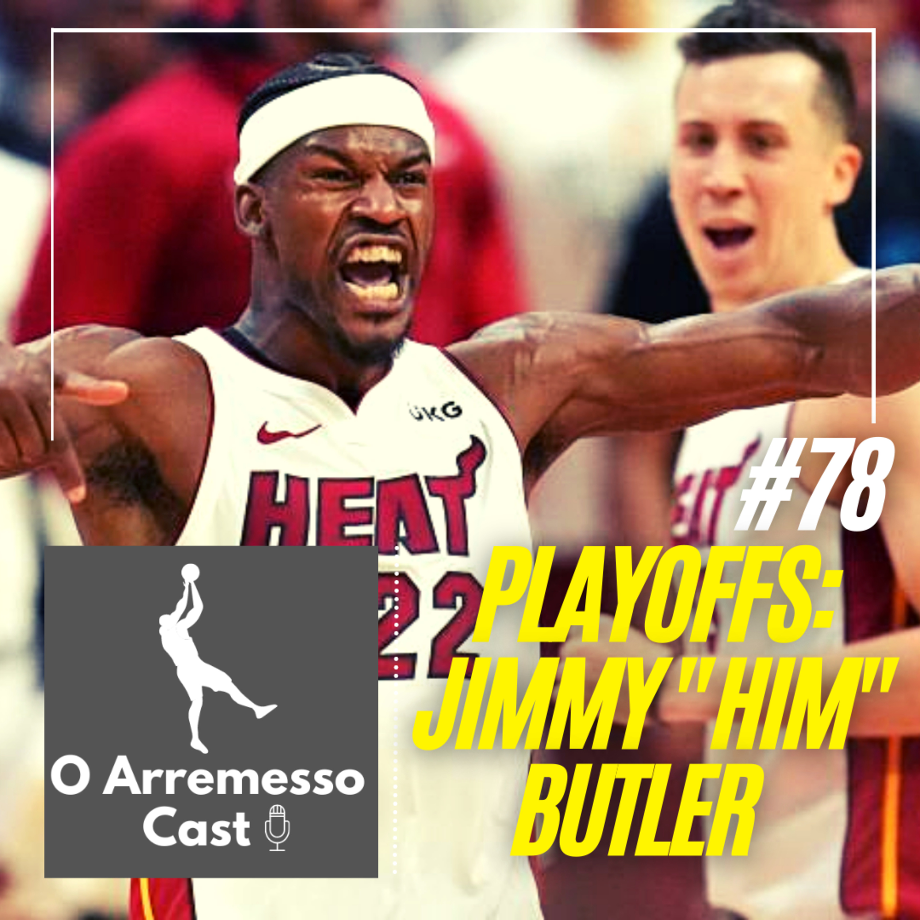 #78 playoffs 1st round: Jimmy "Him" Butler episode artwork