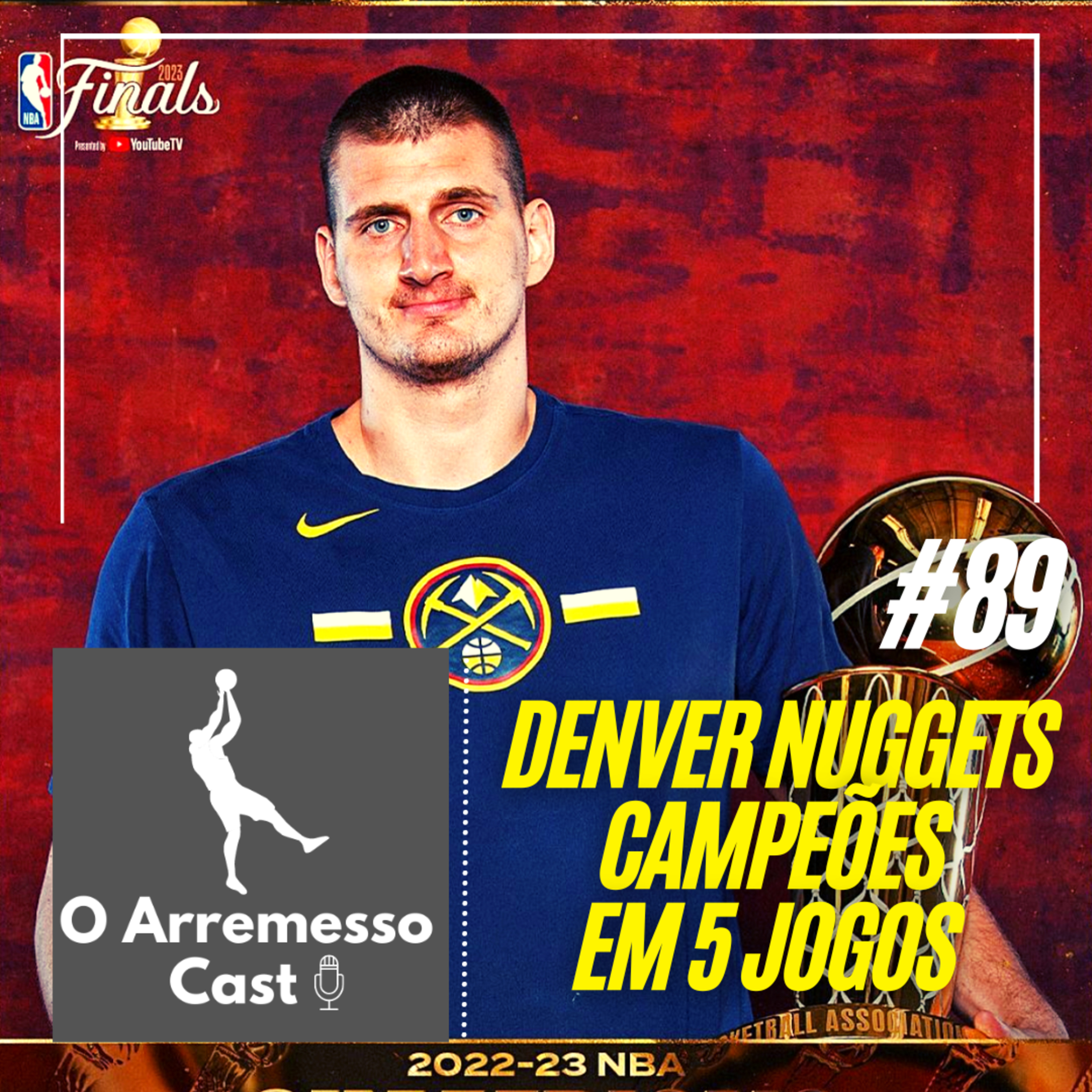 #89 Finais 2023: Denver Nuggets campeões em 5 jogos episode artwork